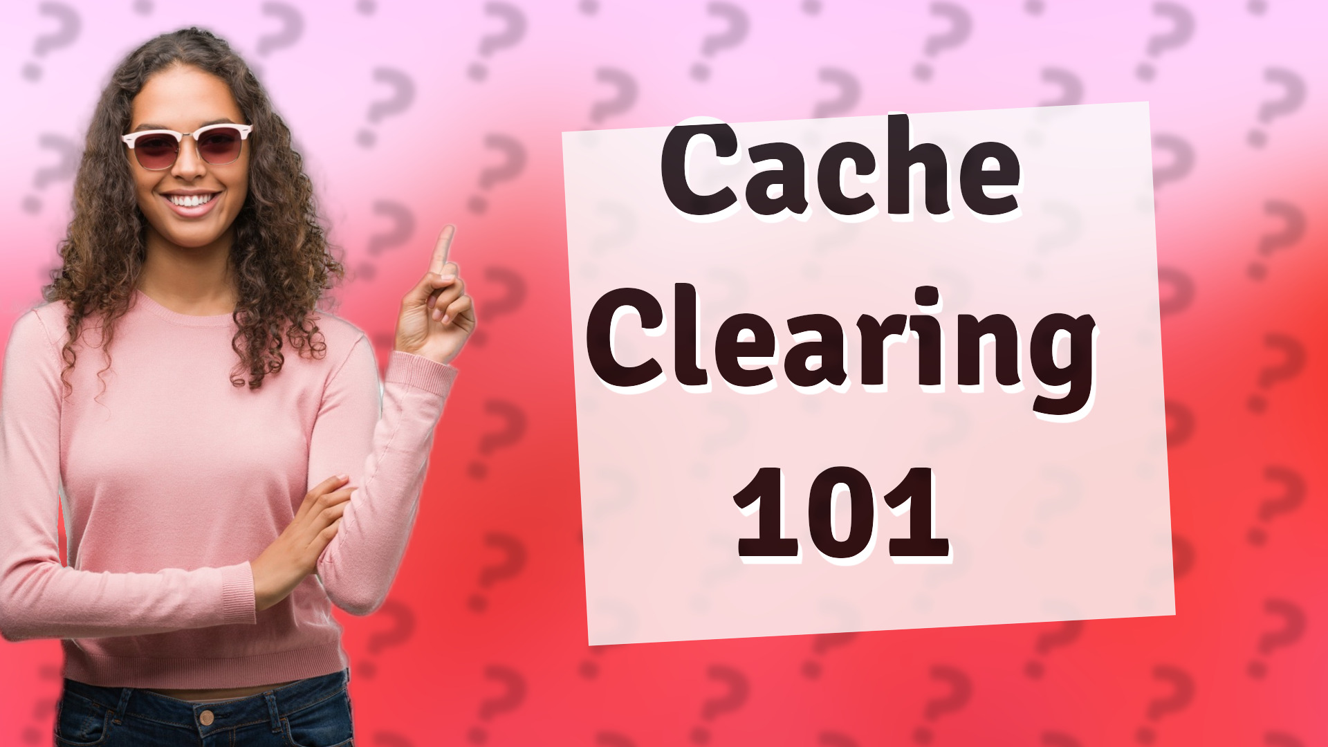 Cache Clearing 101