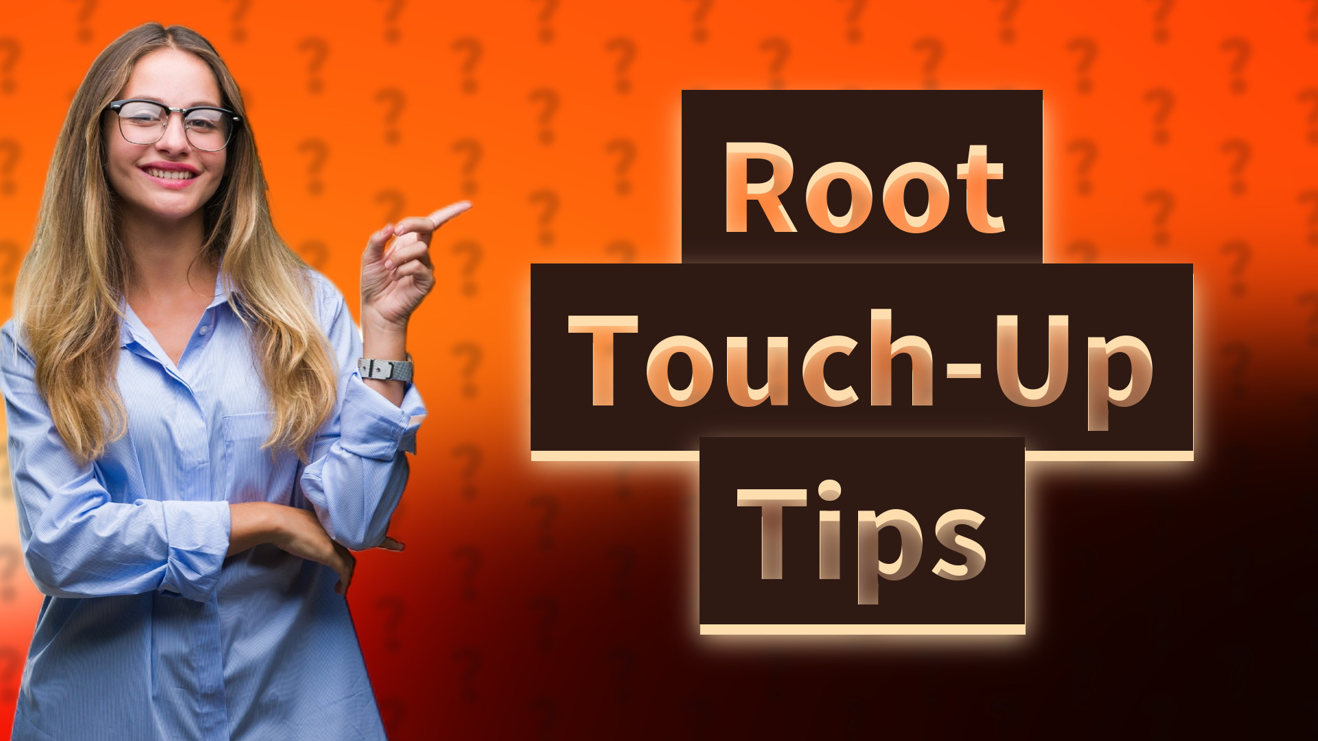 Root Touch-Up Tips
