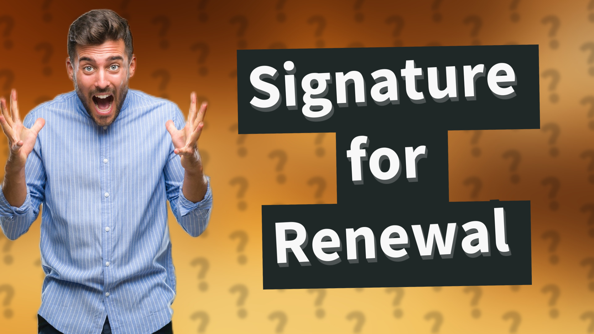 Signature for Renewal