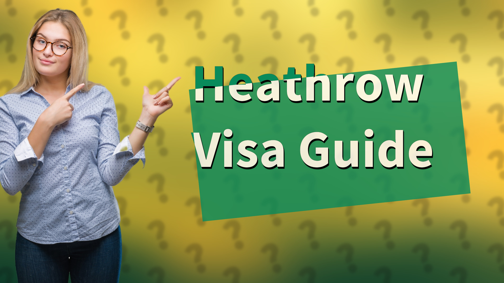 Heathrow Visa Guide