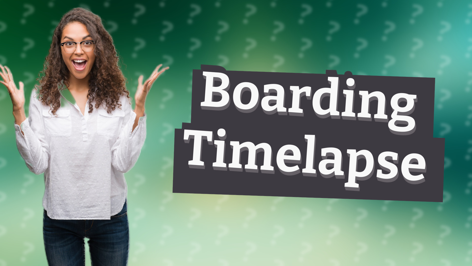 Boarding Timelapse