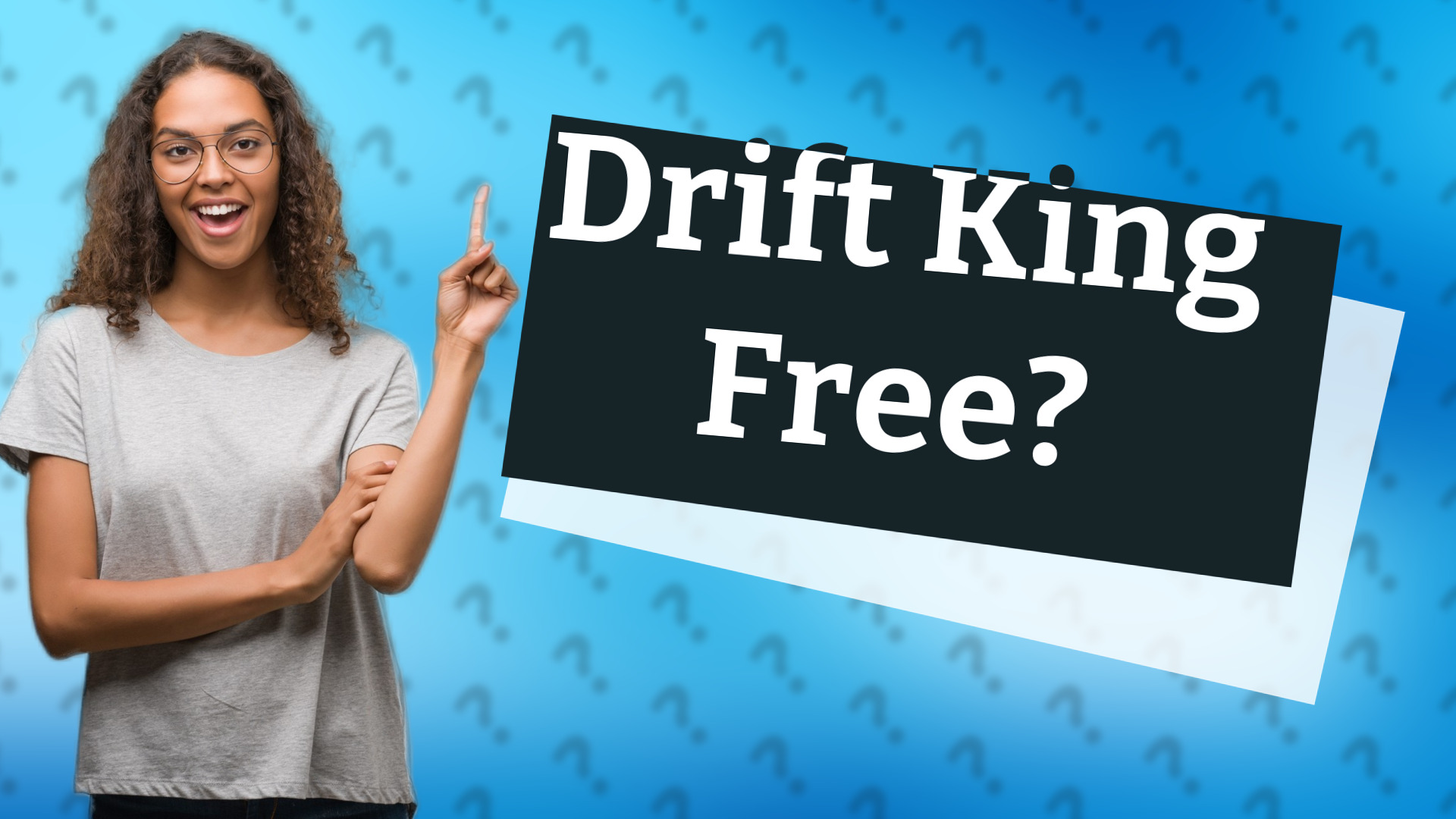 Drift King Free?