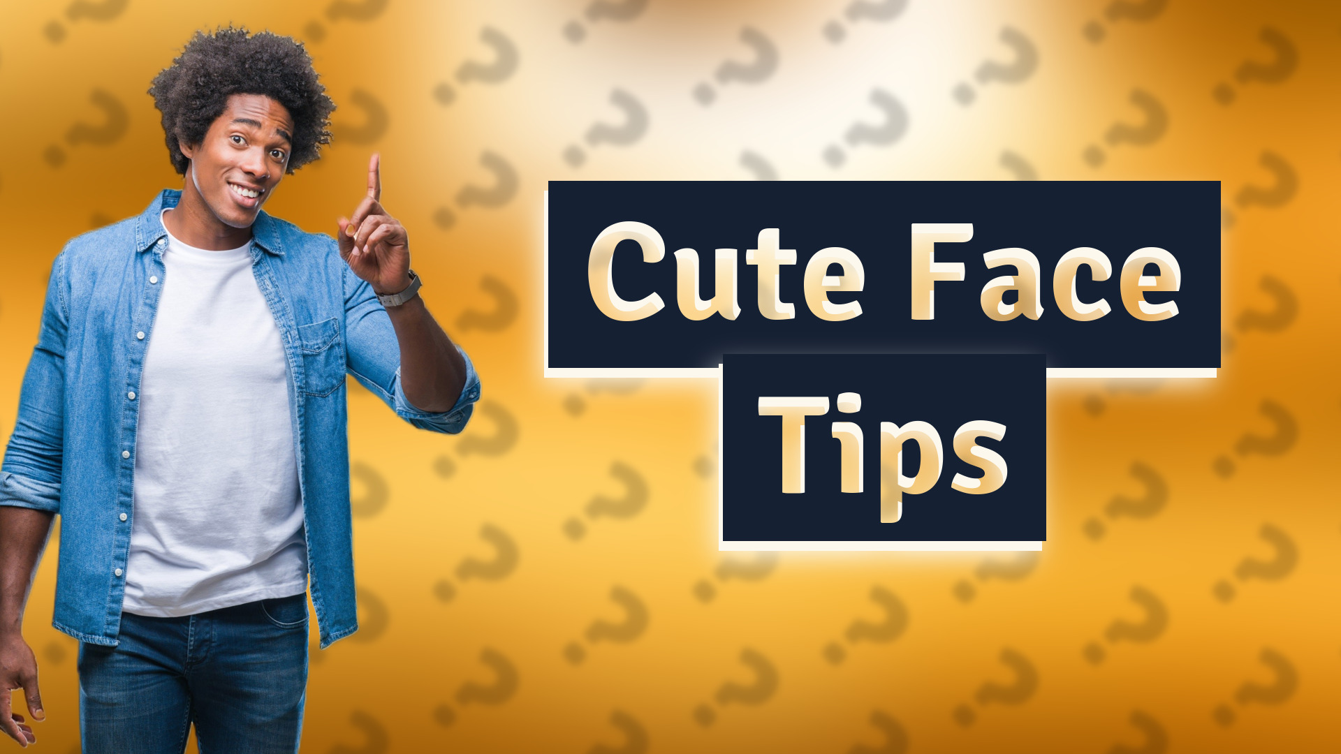 Cute Face Tips