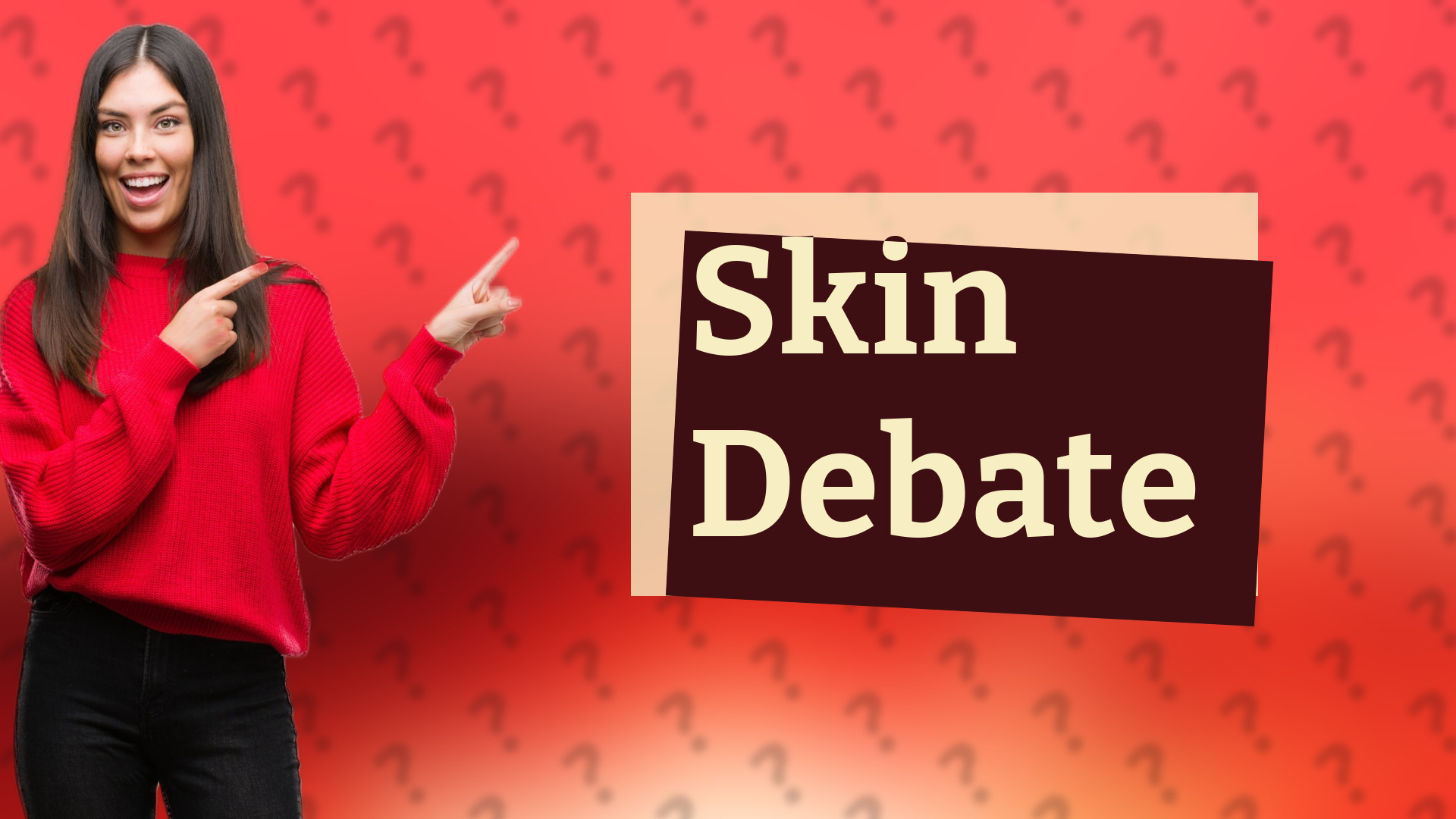 Skin Debate