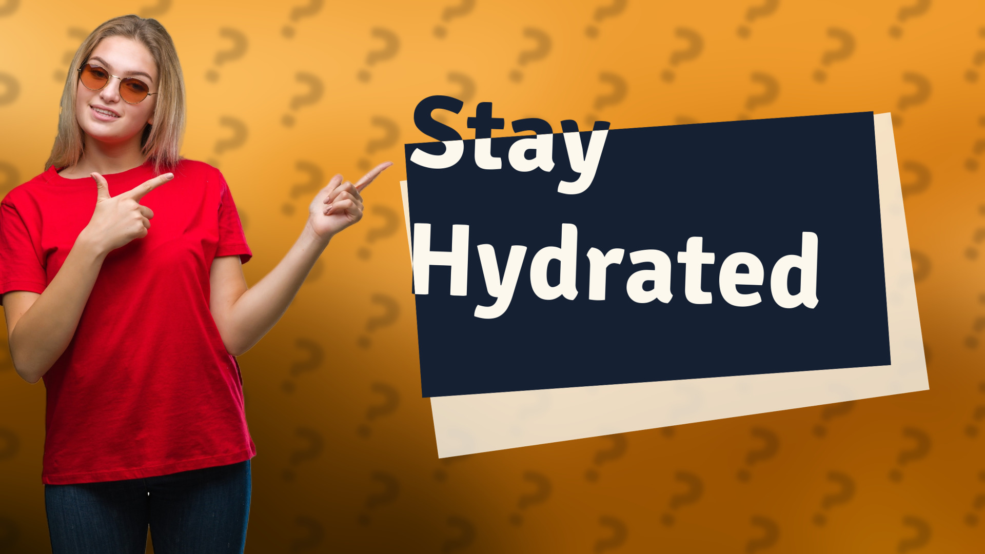 Stay Hydrated