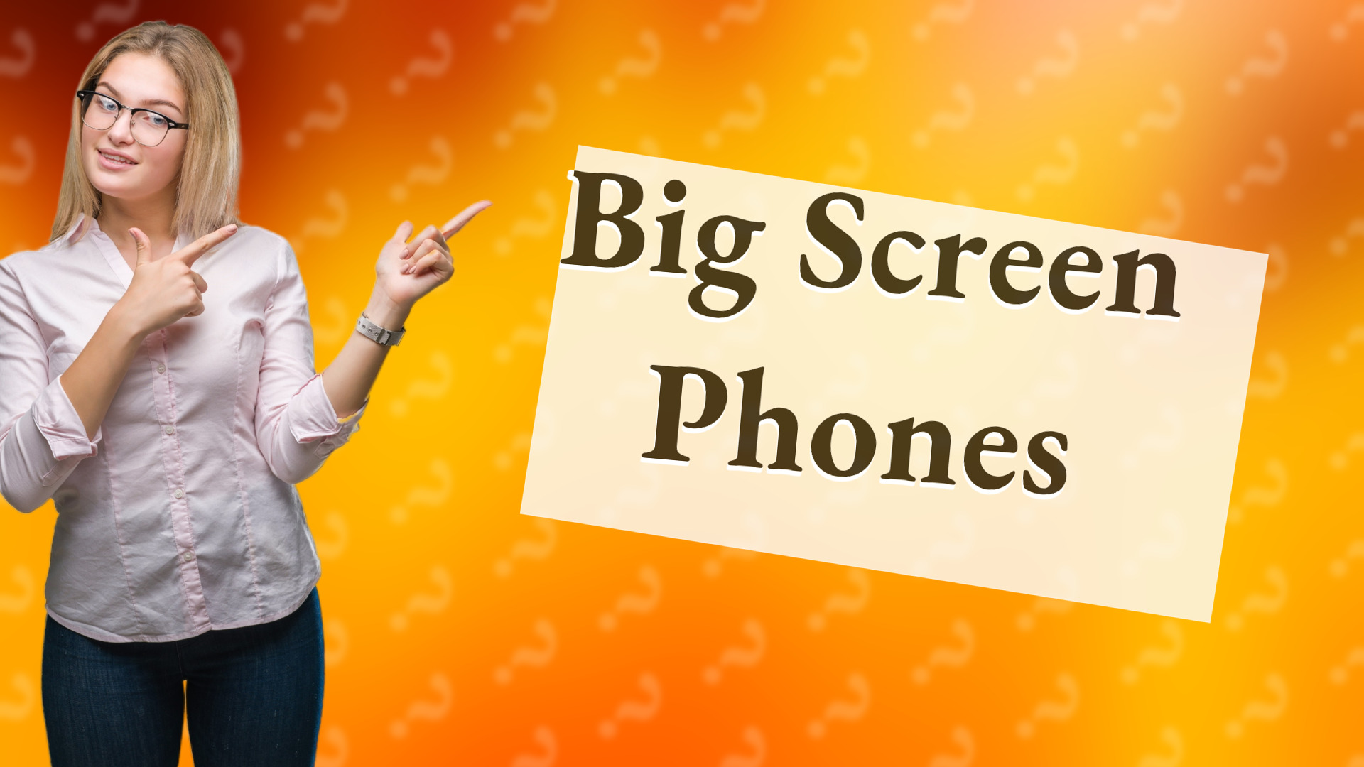 Big Screen Phones