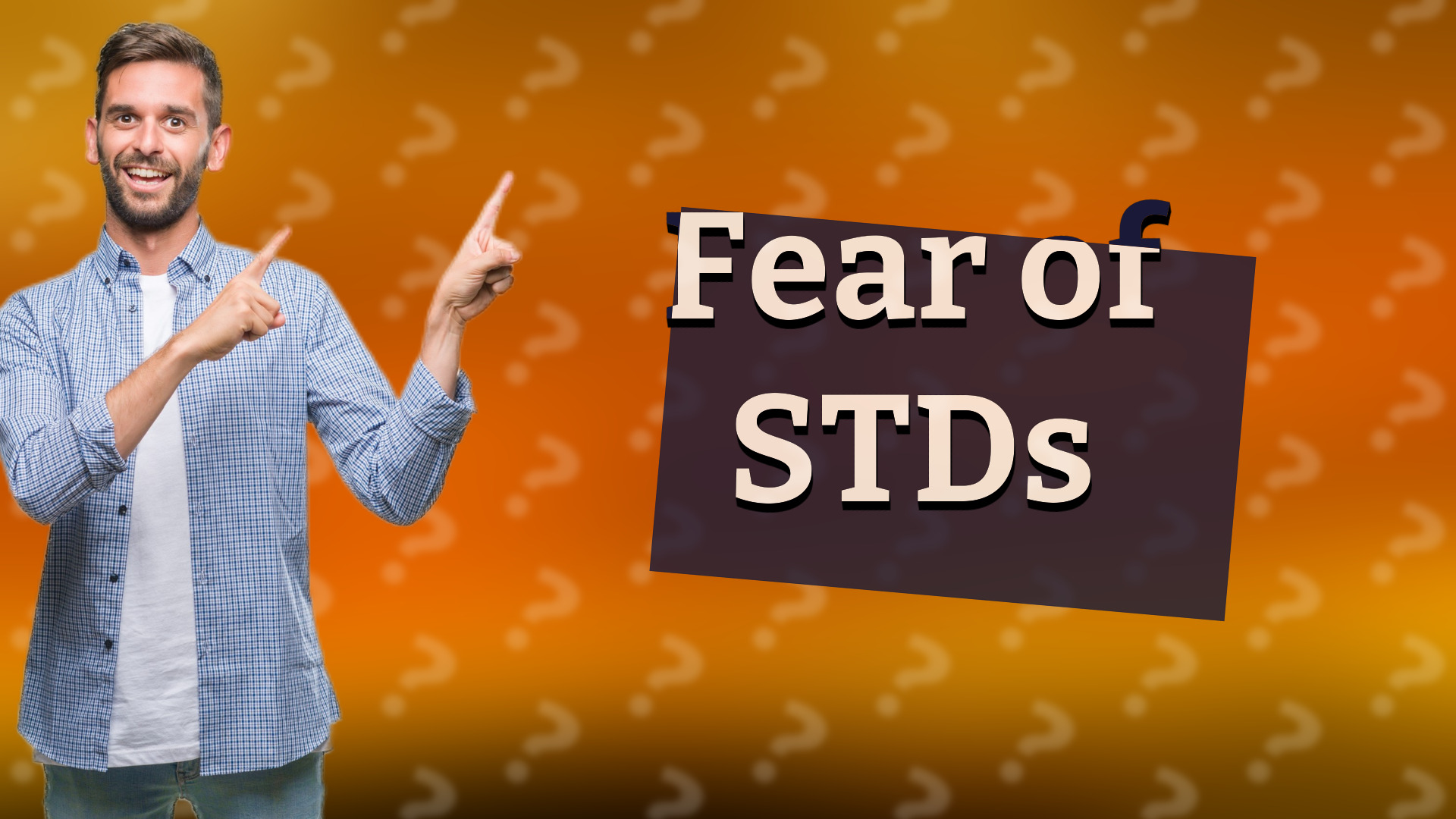 Fear of STDs