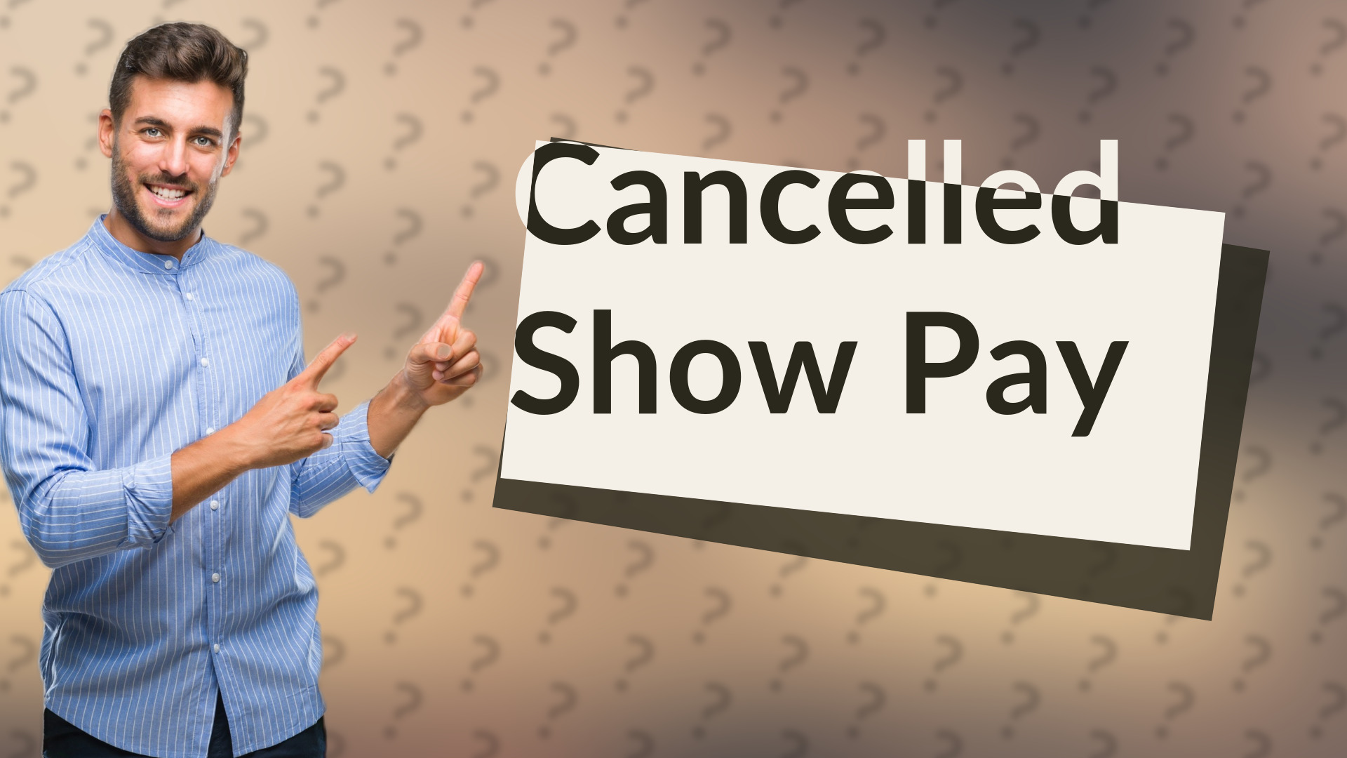 Cancelled Show Pay