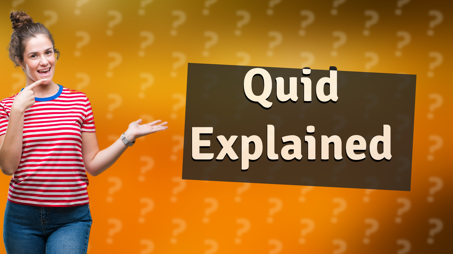Quid Explained