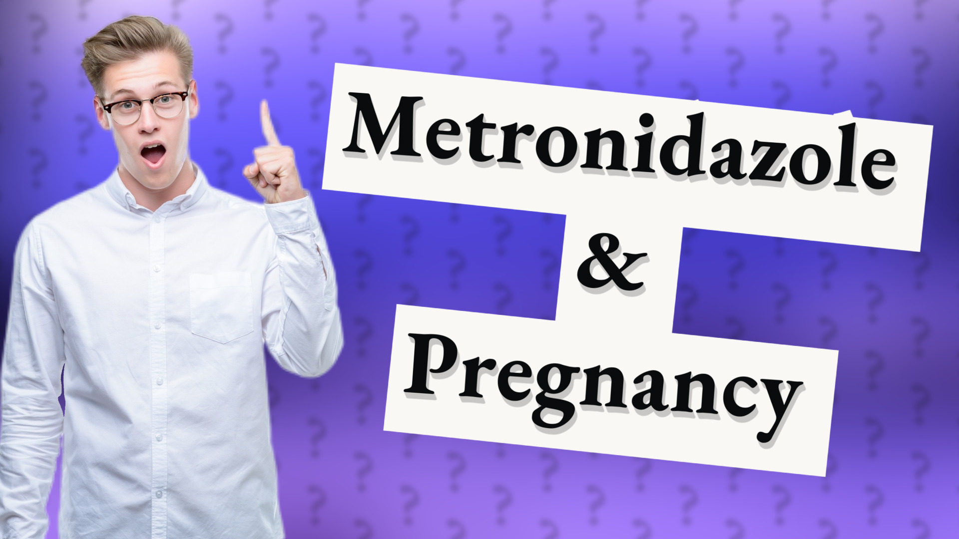Metronidazole & Pregnancy