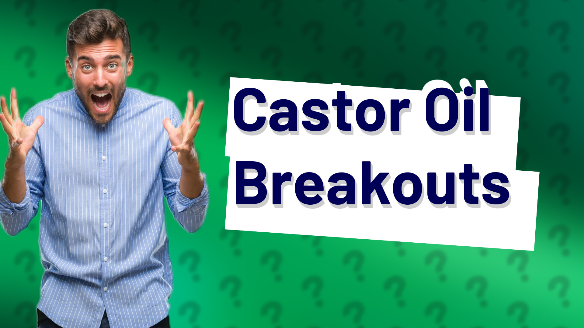 Castor Oil Breakouts