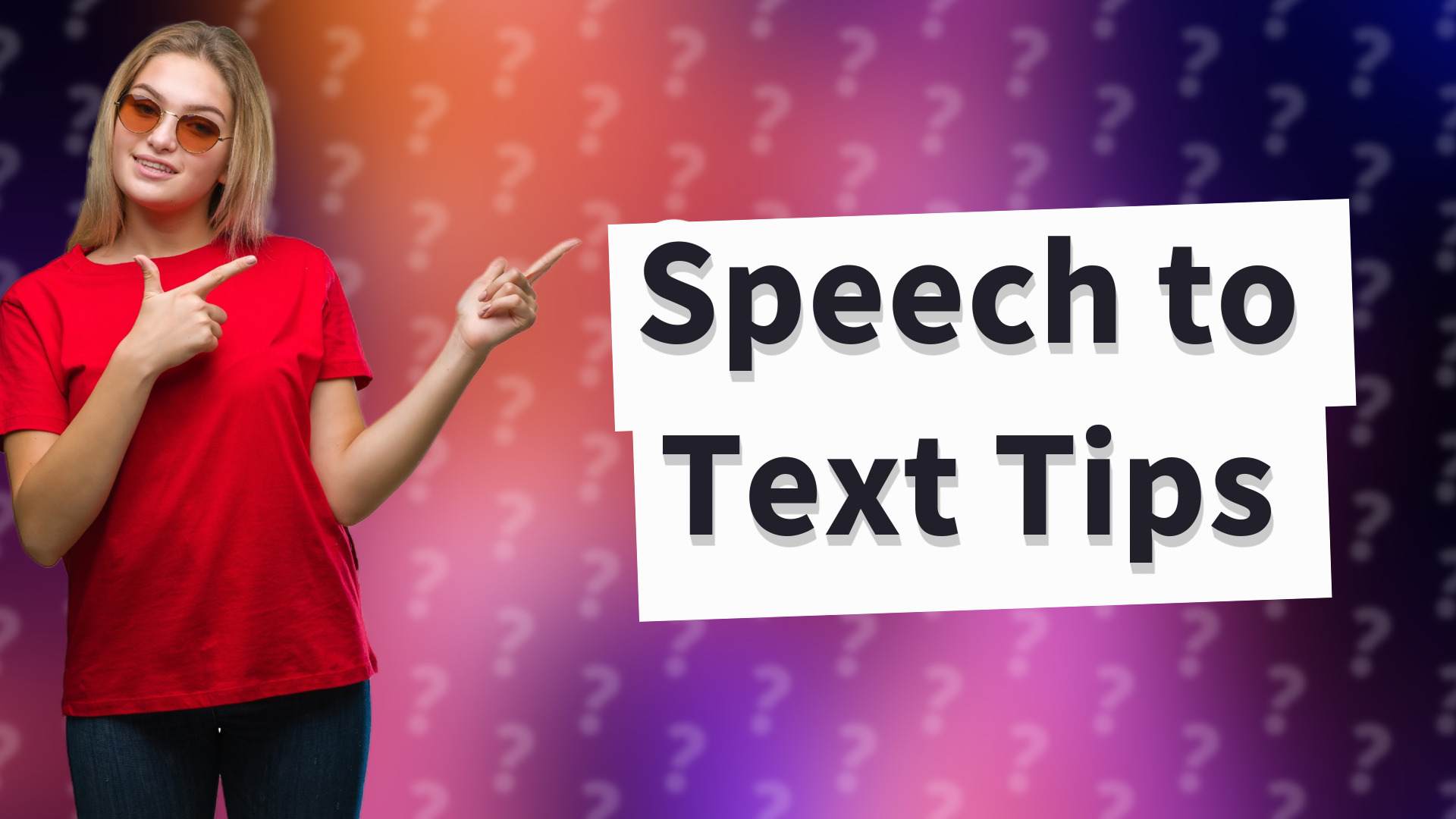 Speech to Text Tips