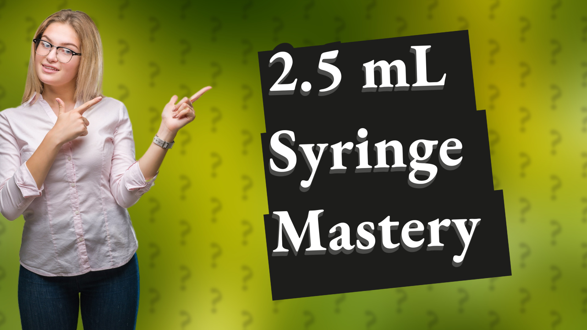 2.5 mL Syringe Mastery