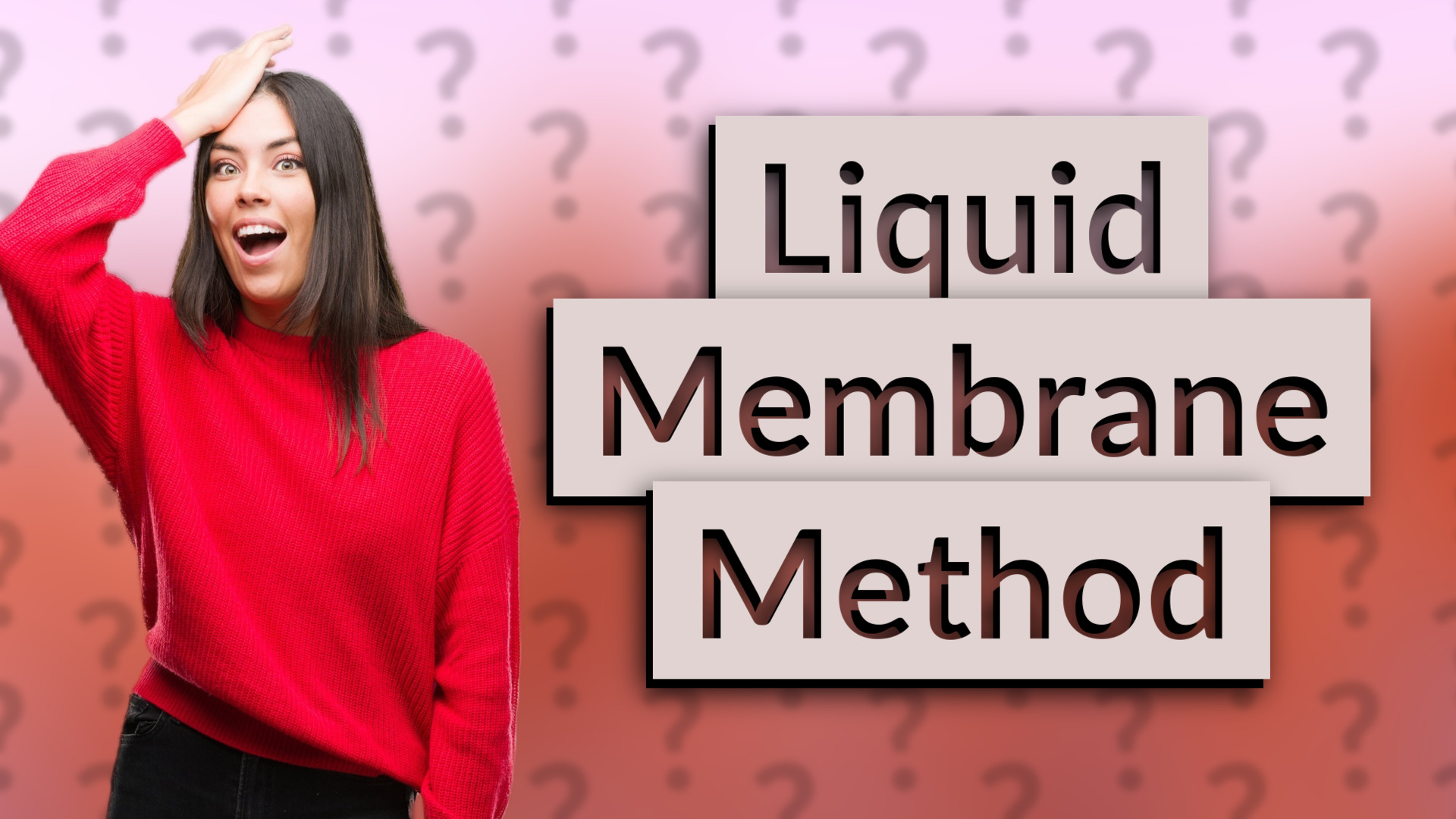 Liquid Membrane Method