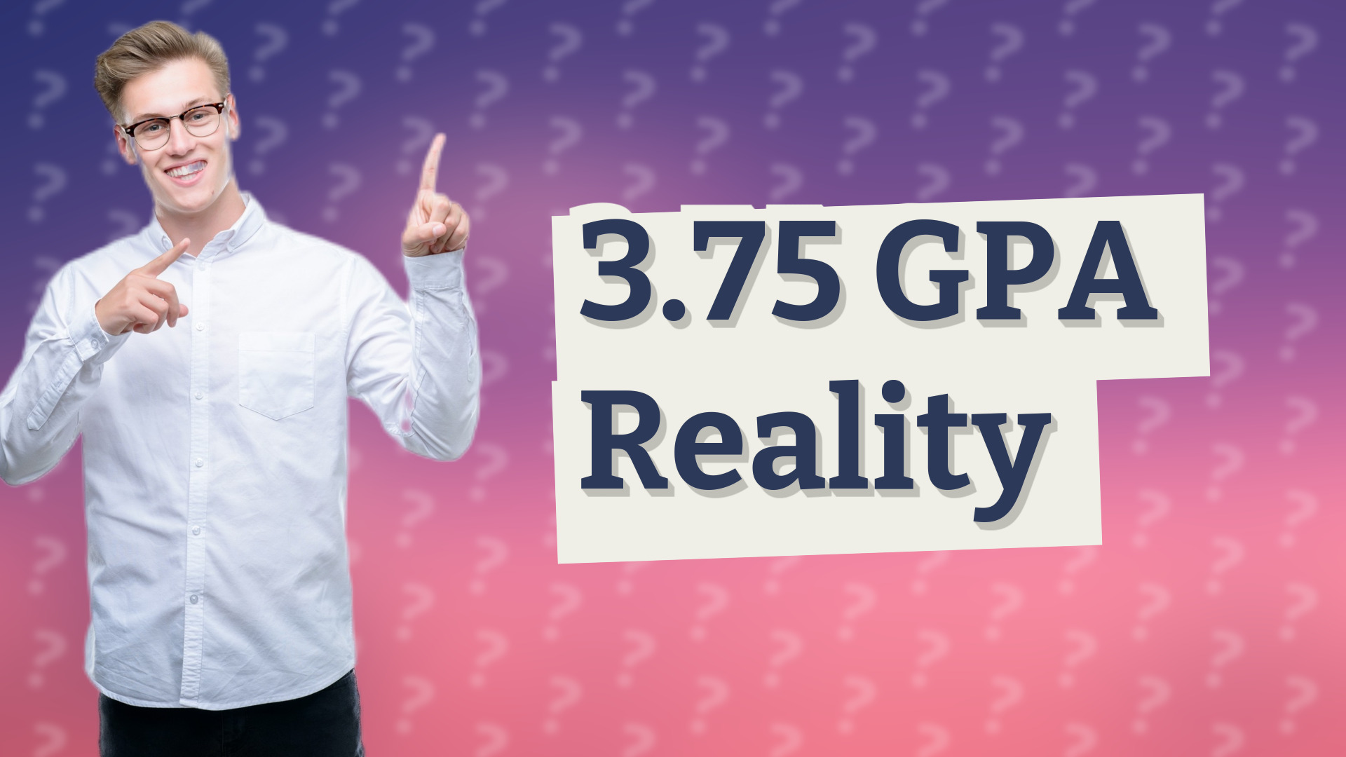 3.75 GPA Reality