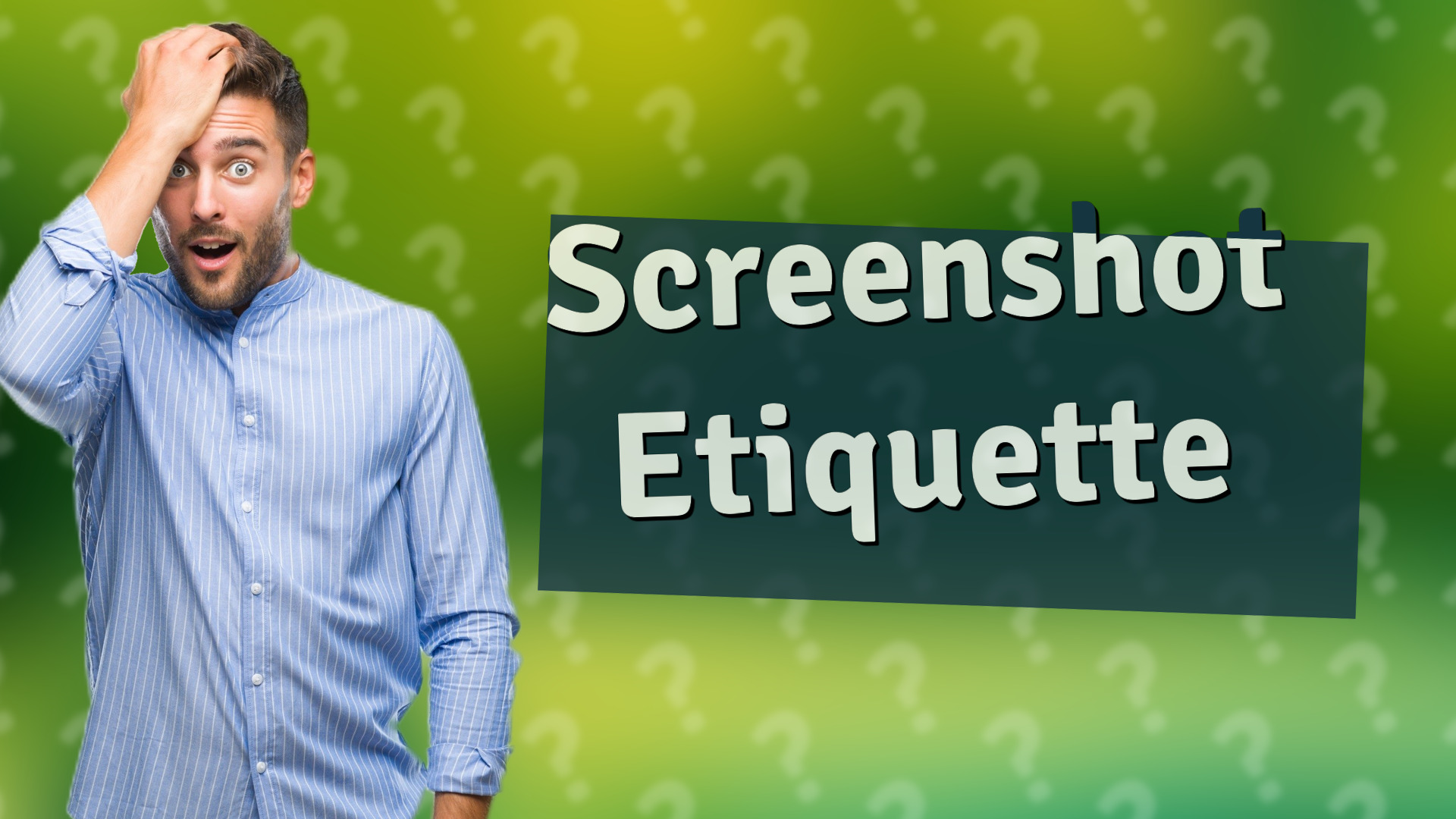 Screenshot Etiquette