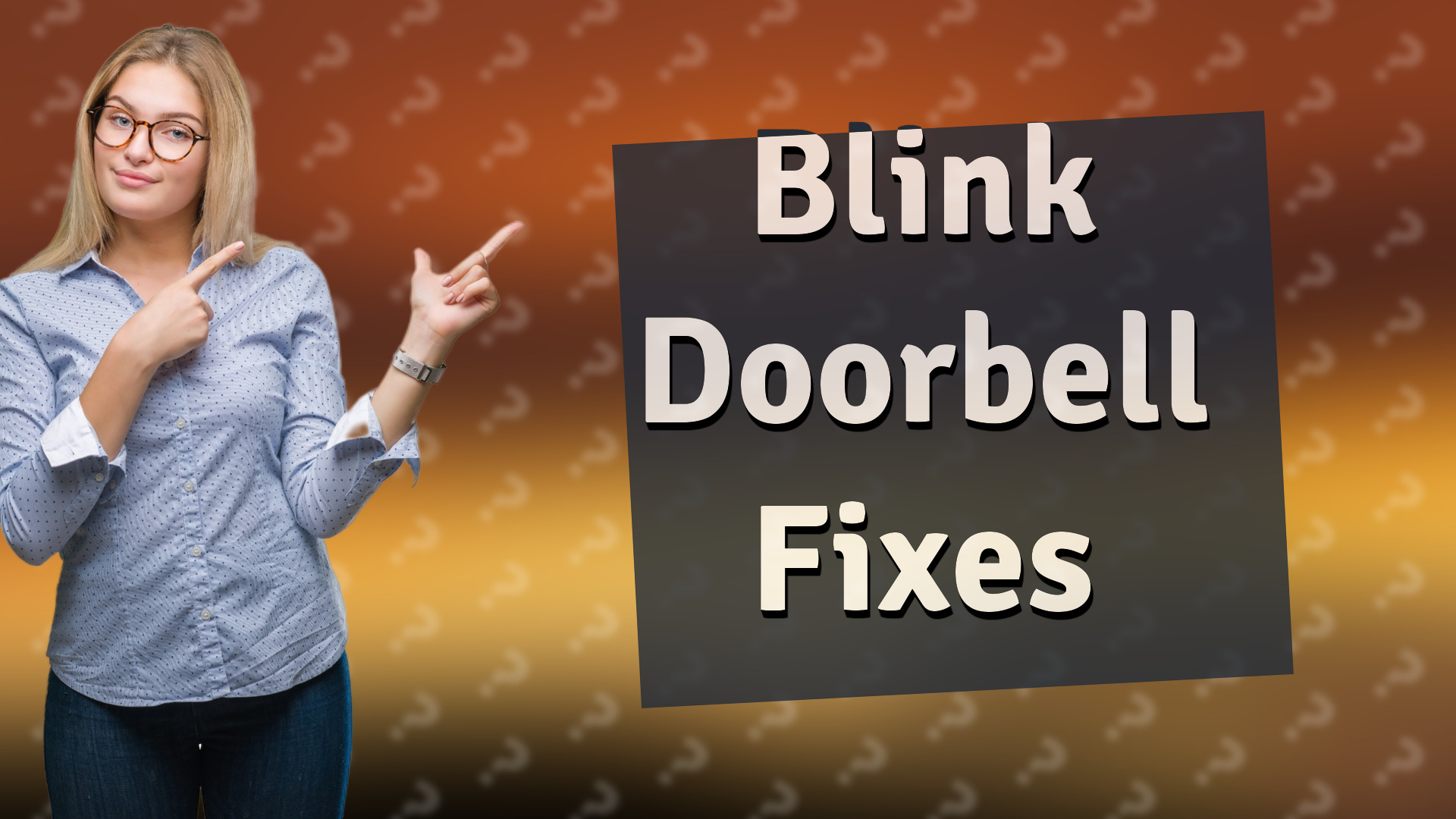 Blink Doorbell Fixes