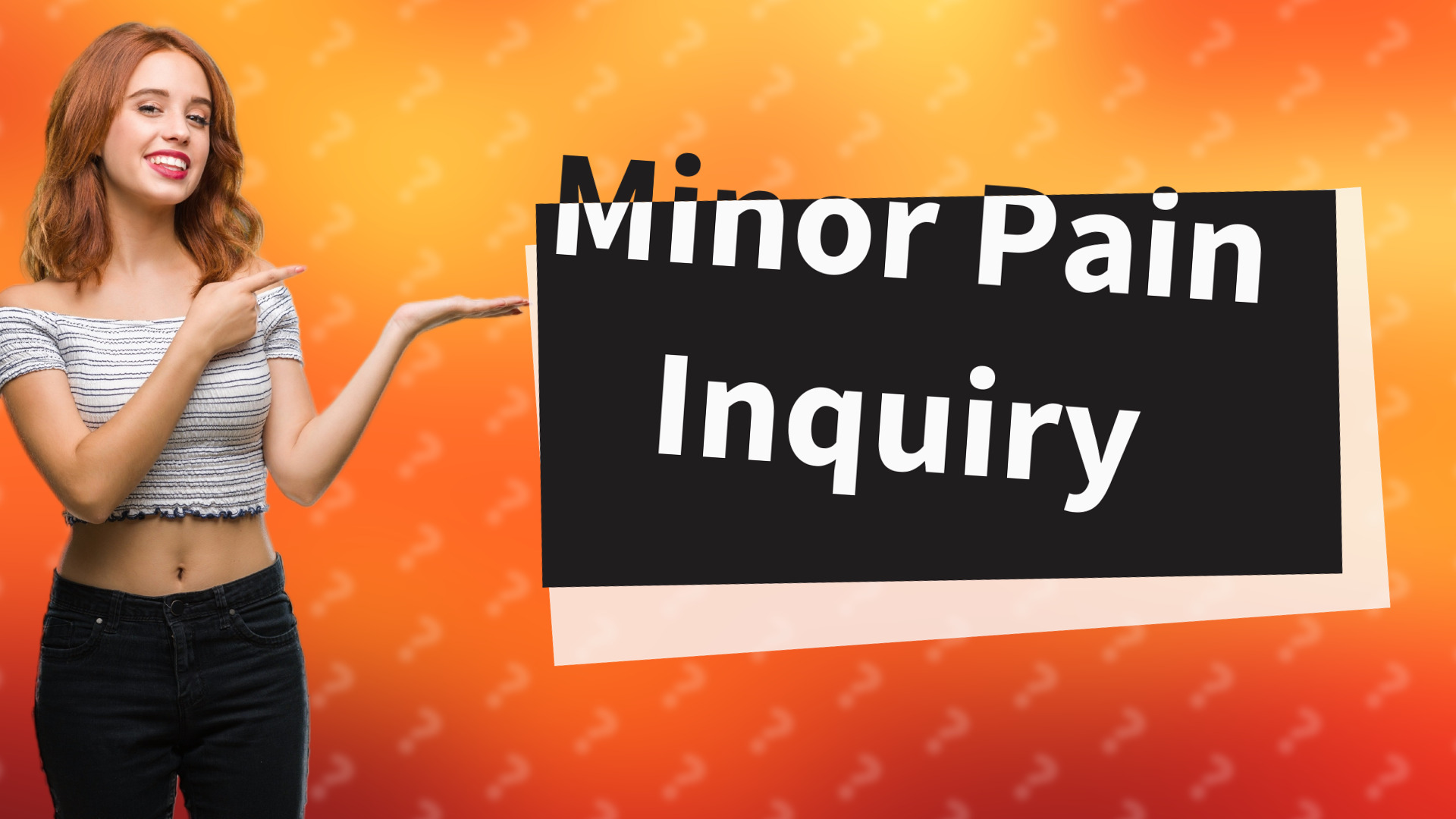 Minor Pain Inquiry