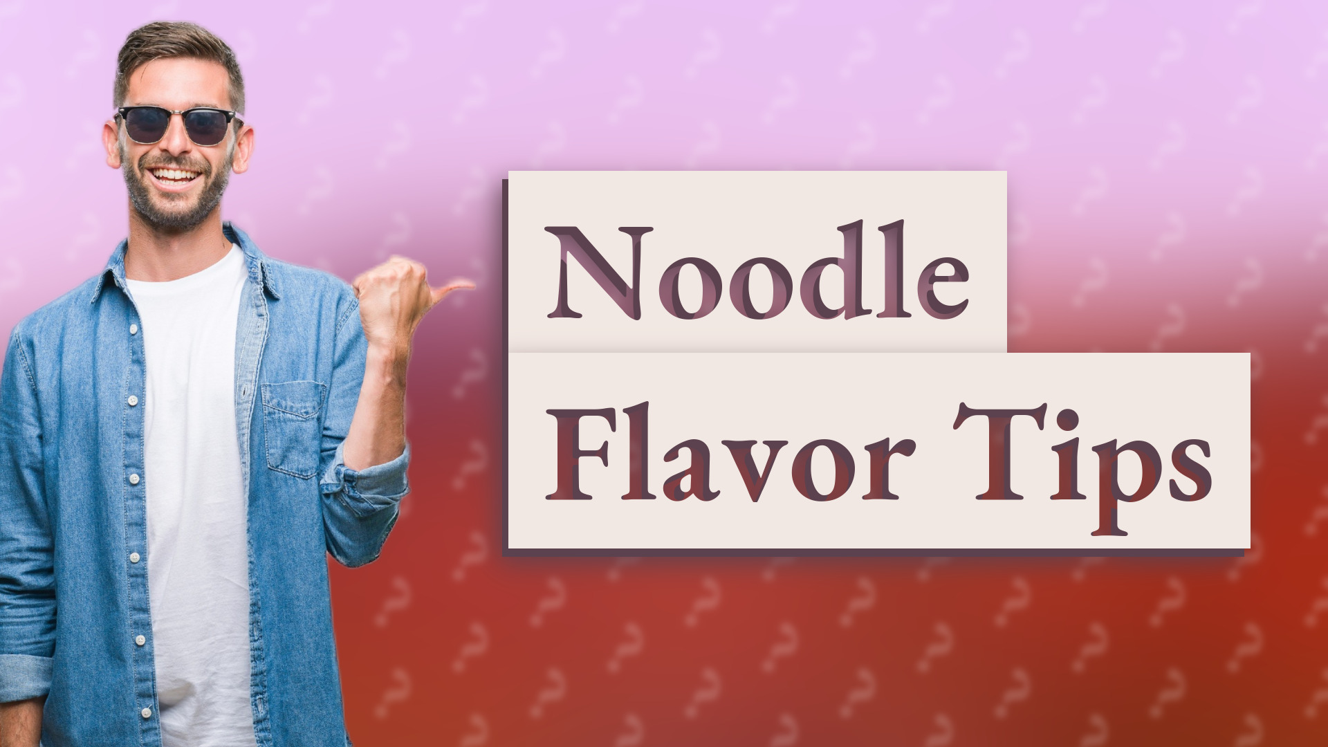 Noodle Flavor Tips