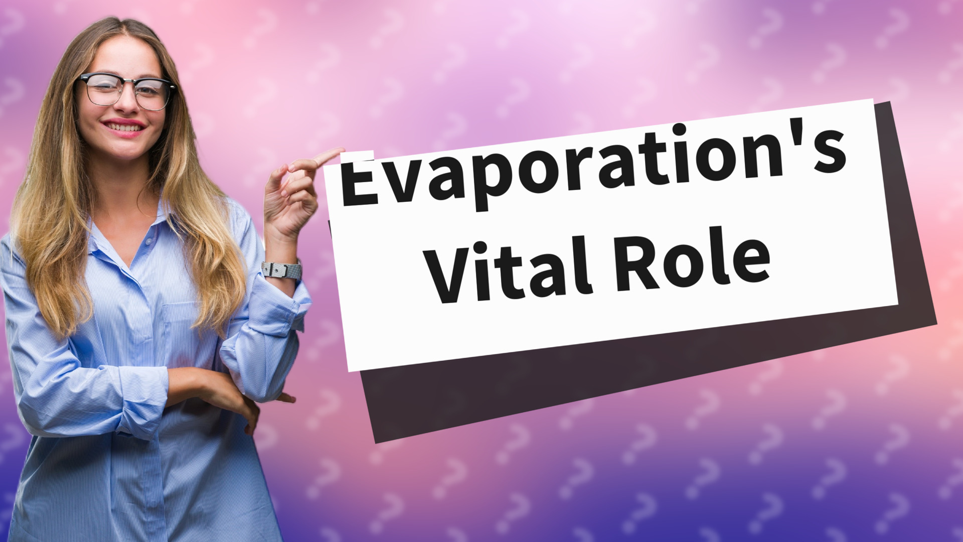 Evaporation's Vital Role
