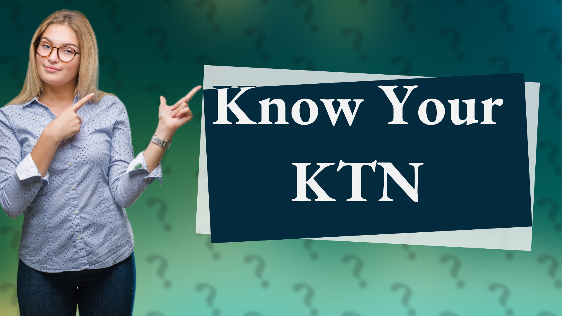 Know Your KTN