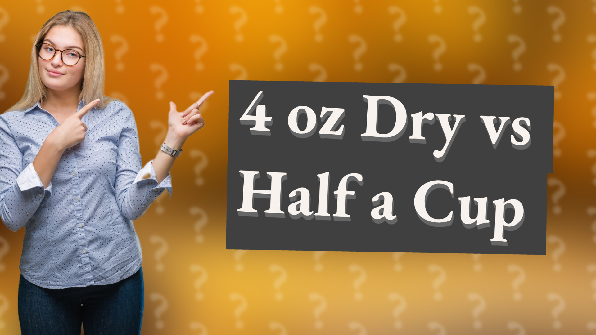4 oz Dry vs Half a Cup
