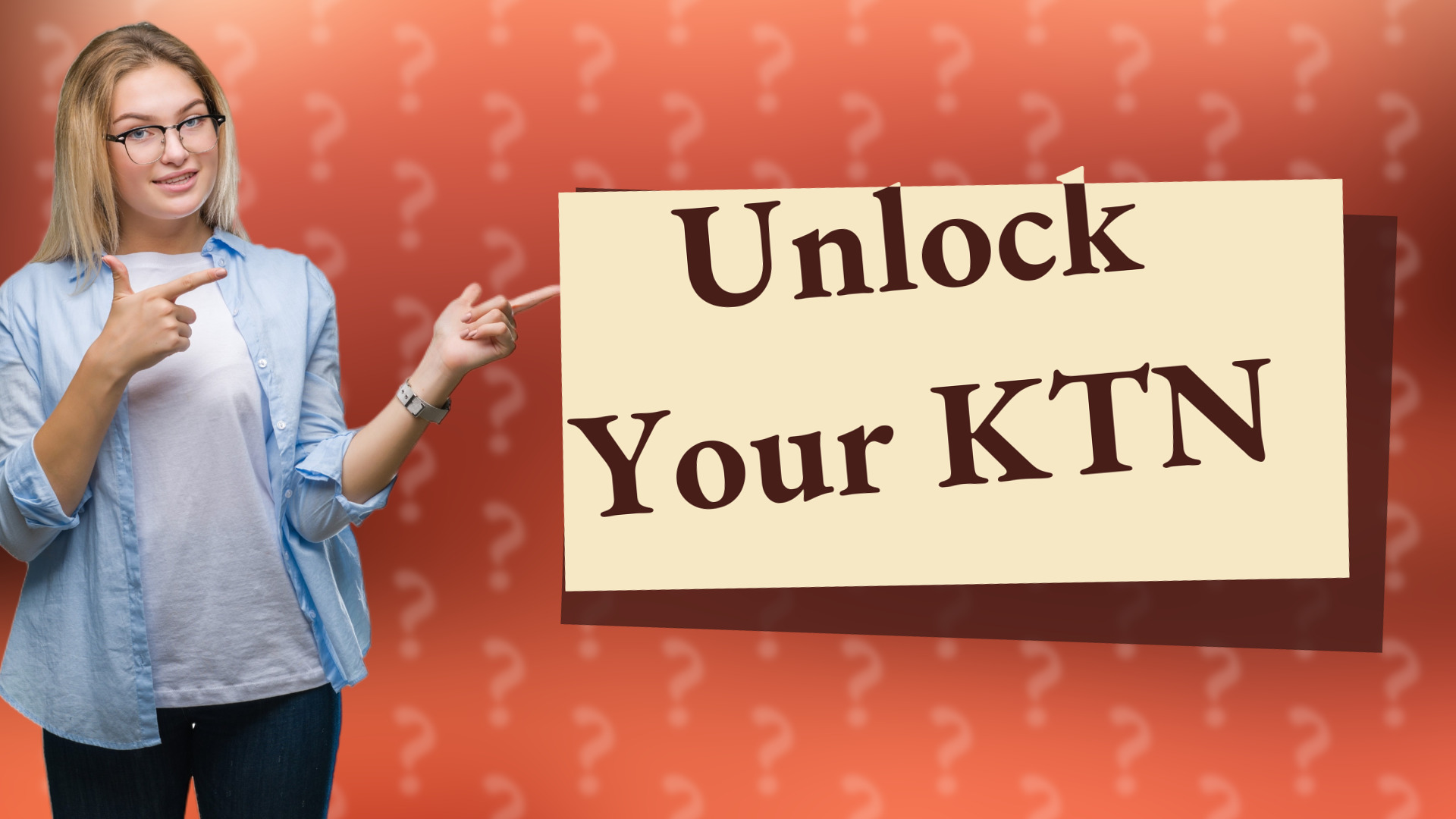 Unlock Your KTN