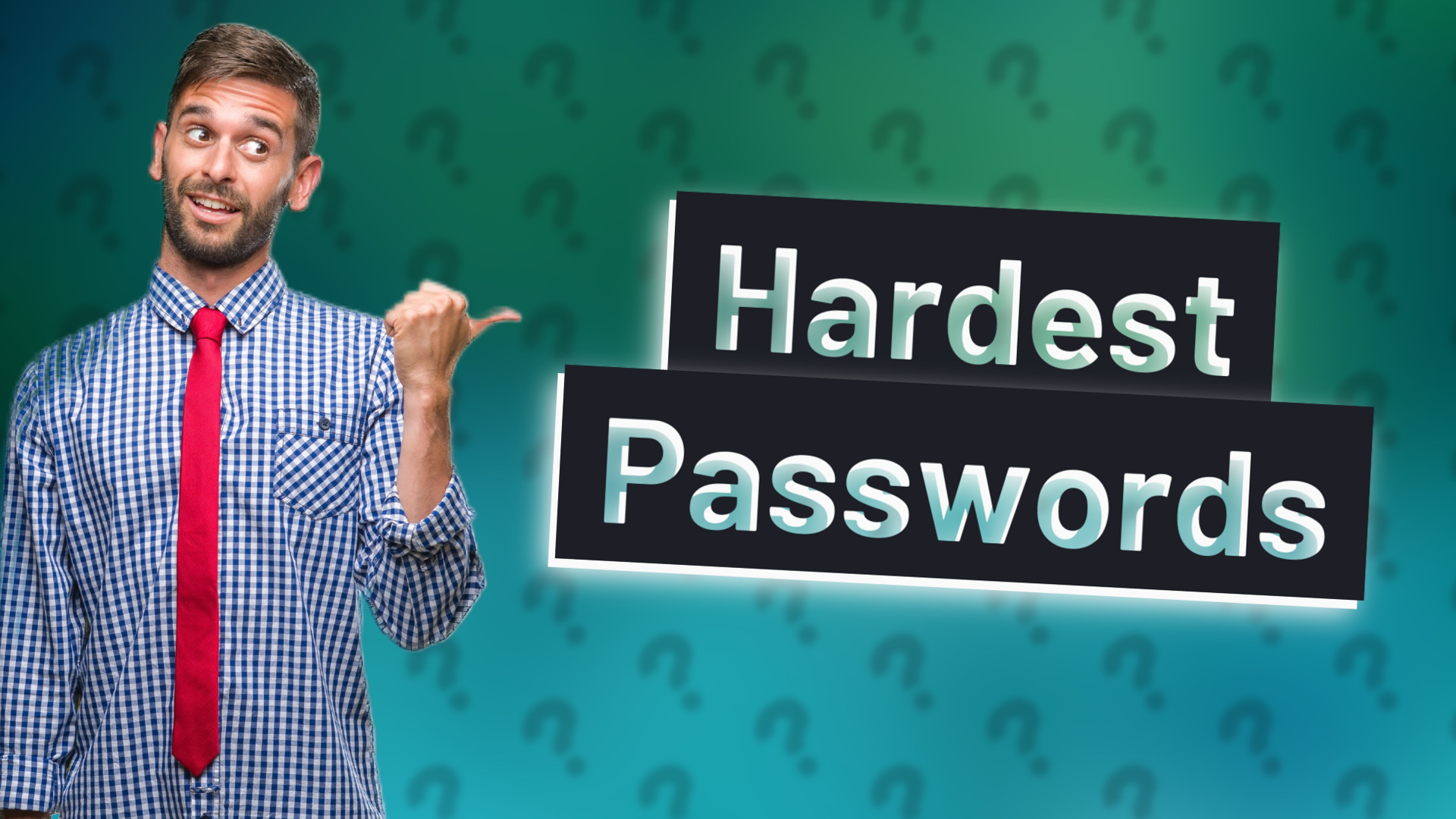 Hardest Passwords