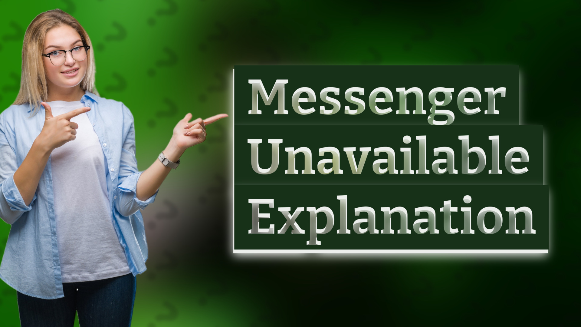 Messenger Unavailable Explanation