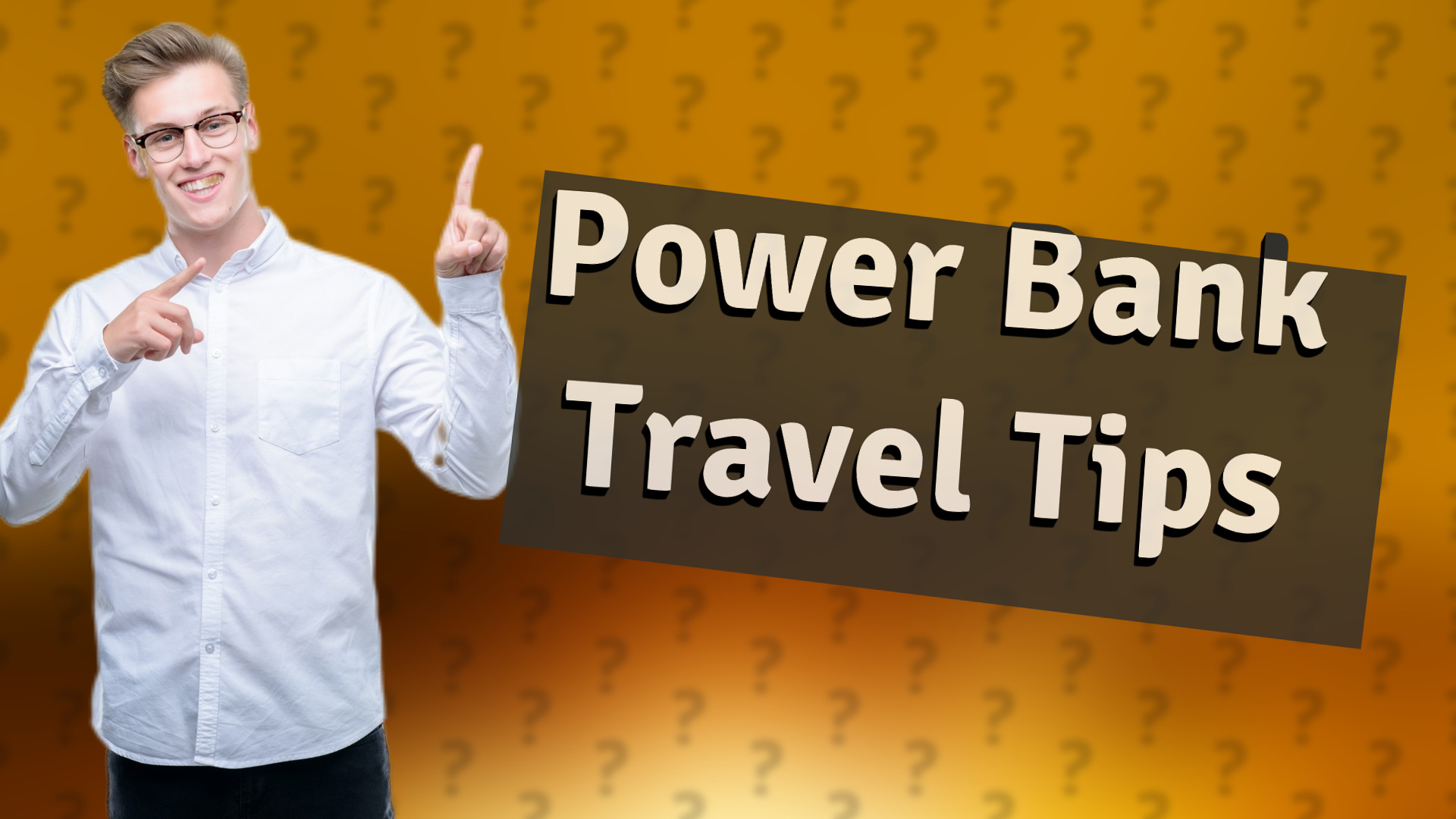Power Bank Travel Tips
