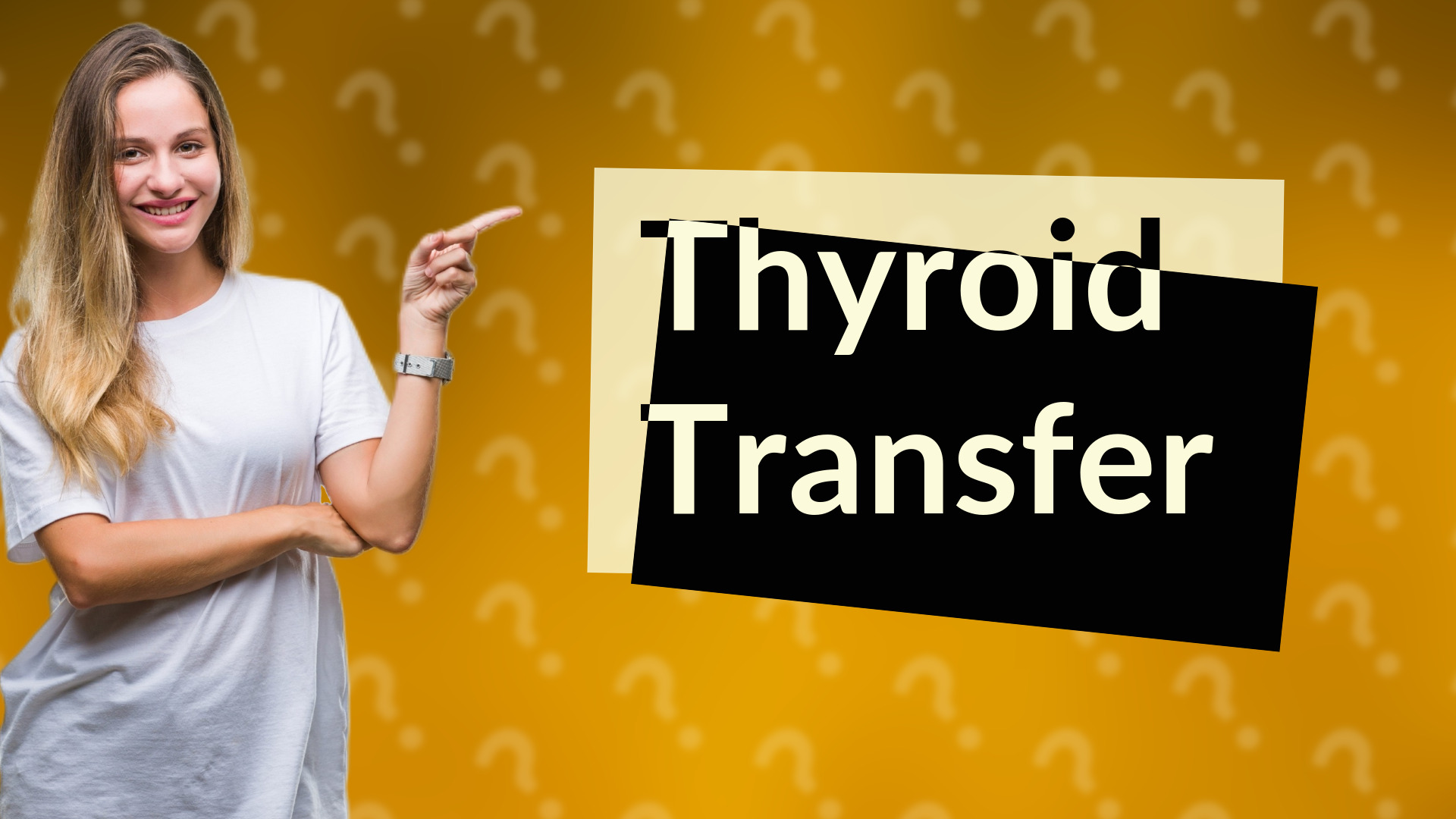 Thyroid Transfer