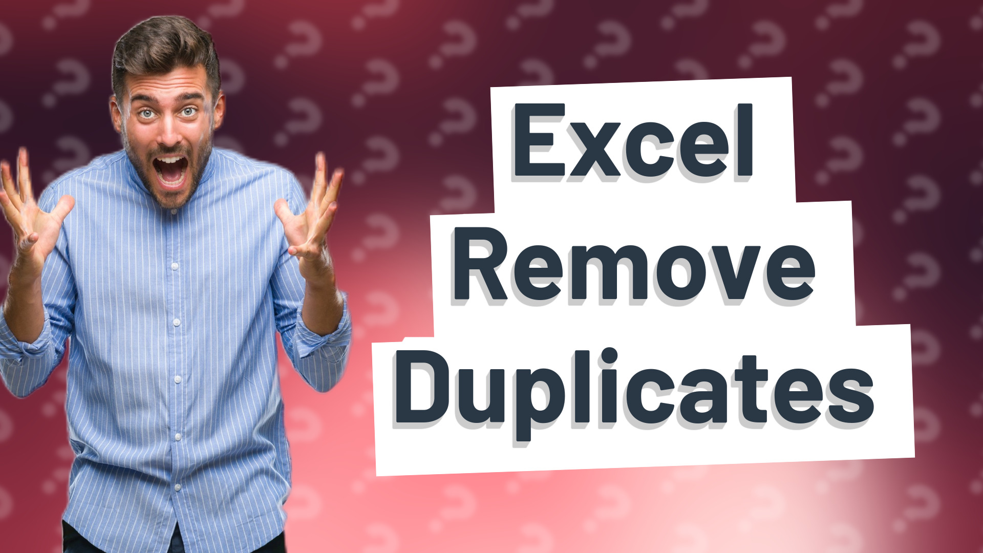 Excel Remove Duplicates