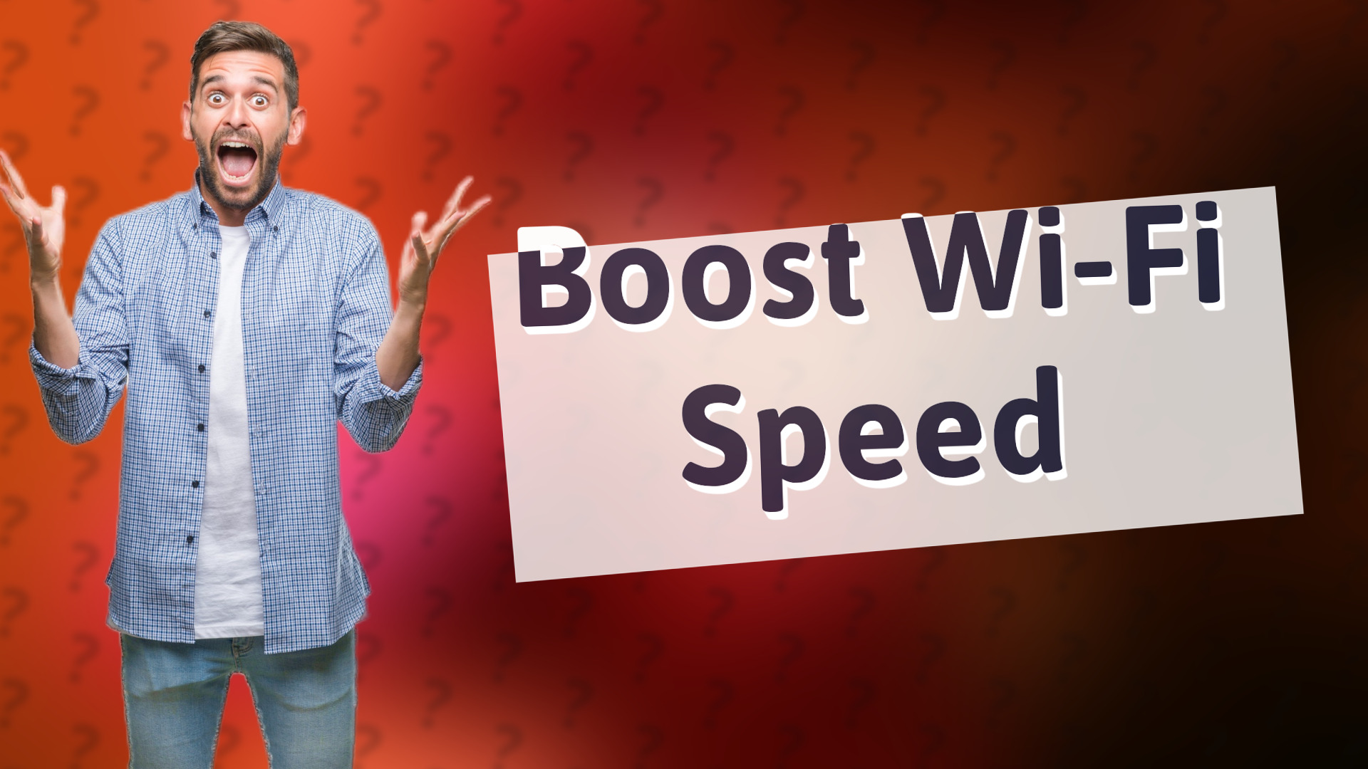 Boost Wi-Fi Speed