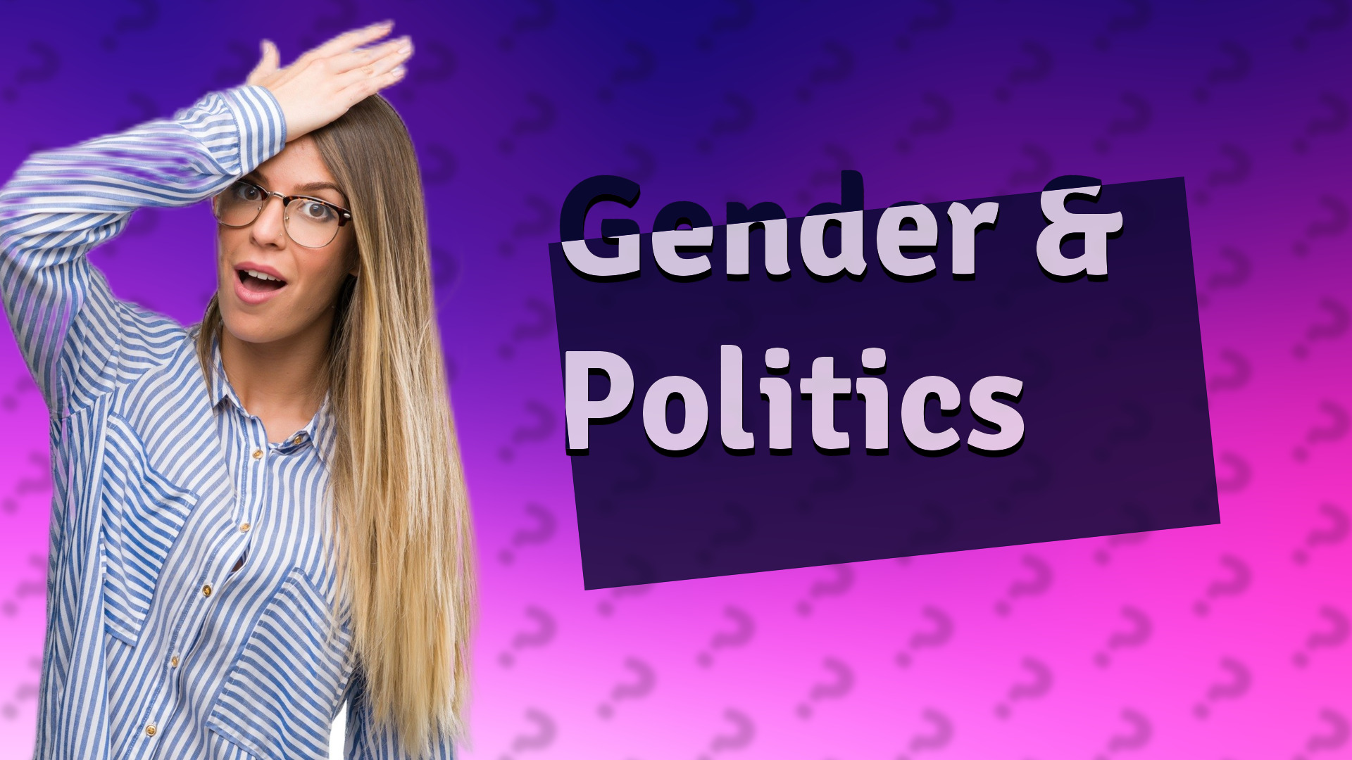 Gender & Politics