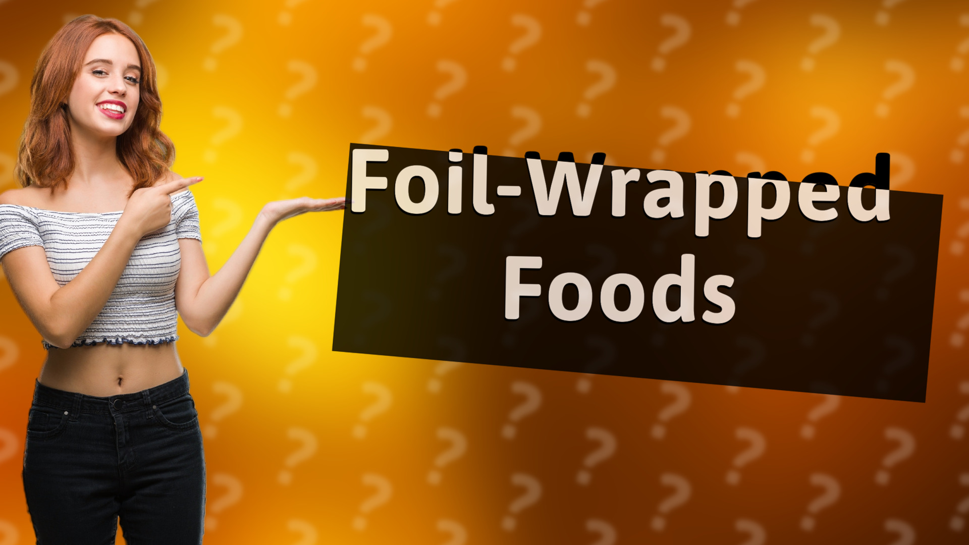 Foil-Wrapped Foods