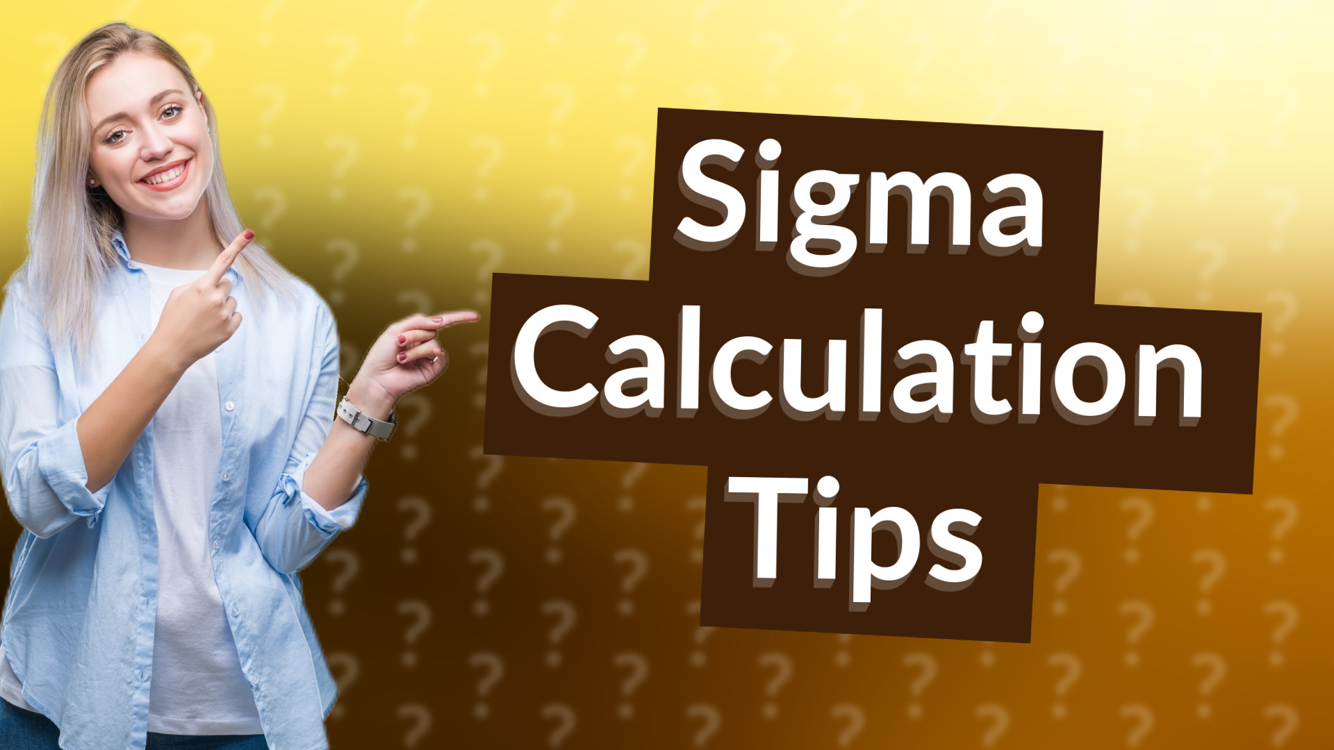 Sigma Calculation Tips