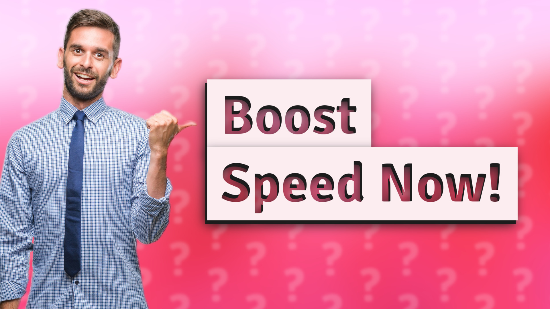 Boost Speed Now!
