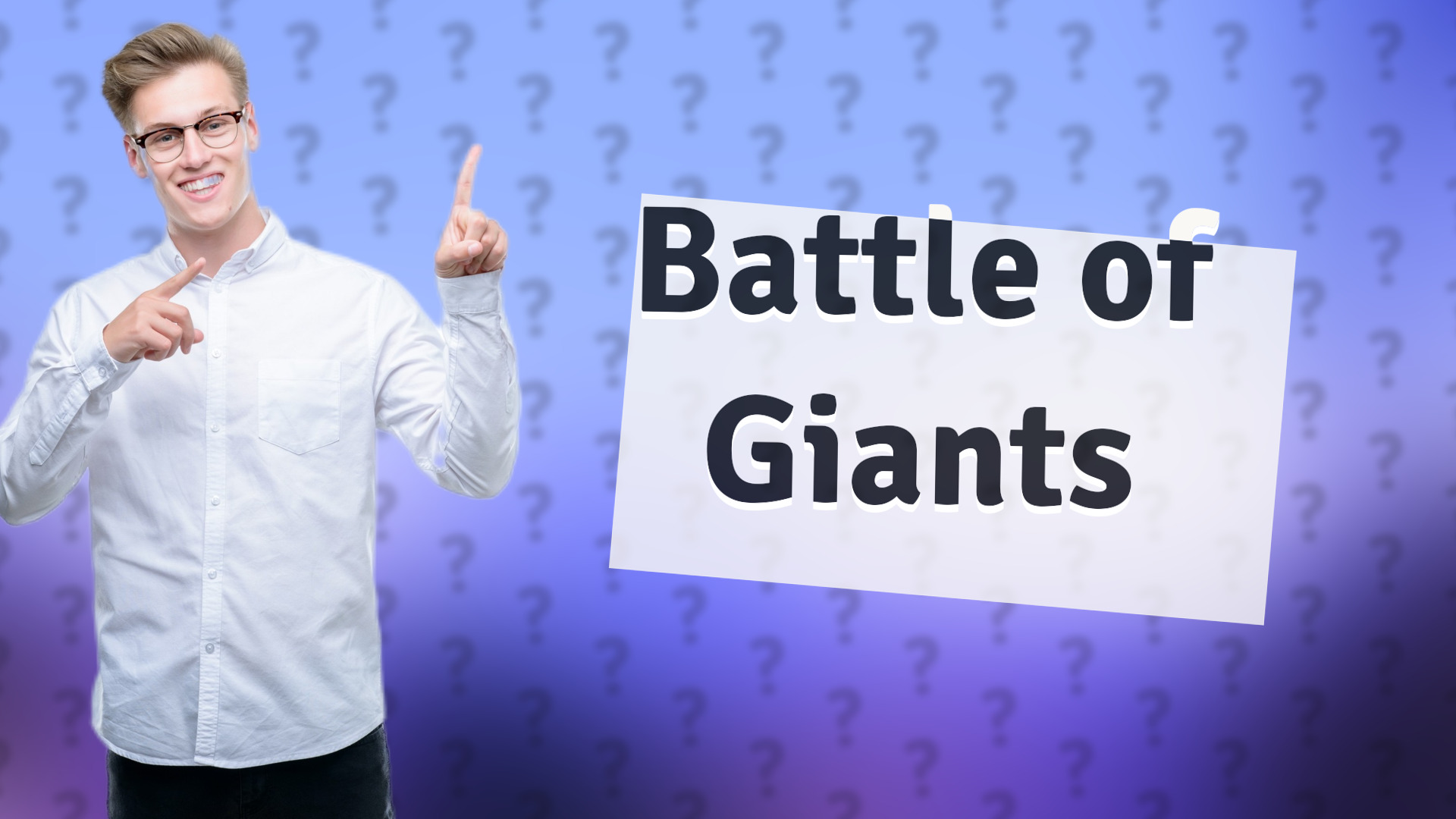 Battle of Giants