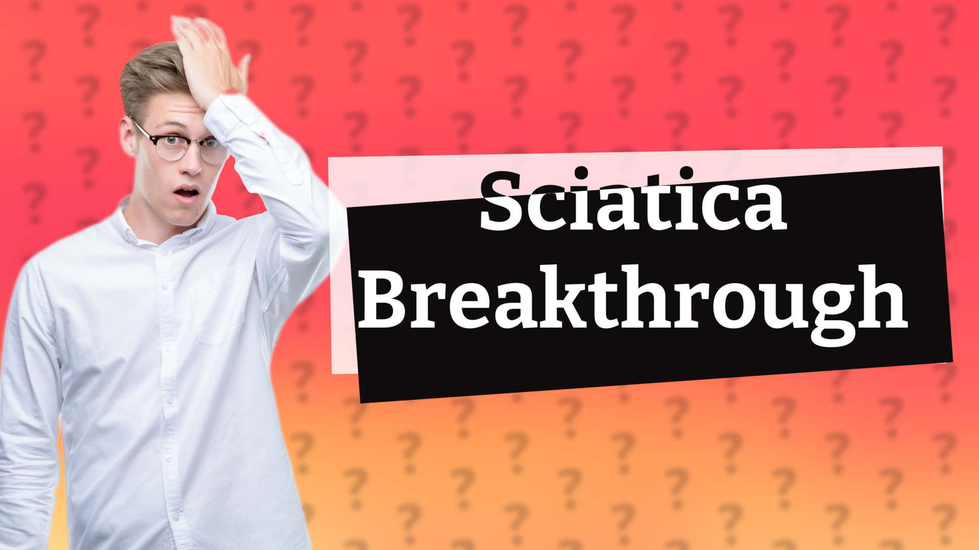 Sciatica Breakthrough