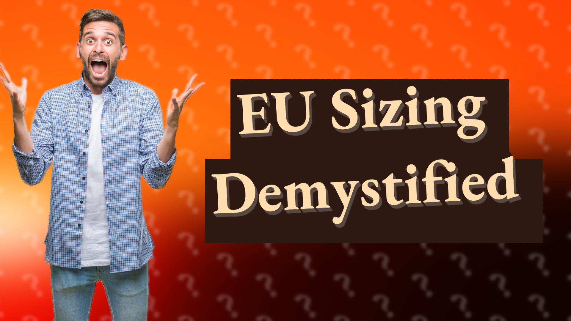 EU Sizing Demystified