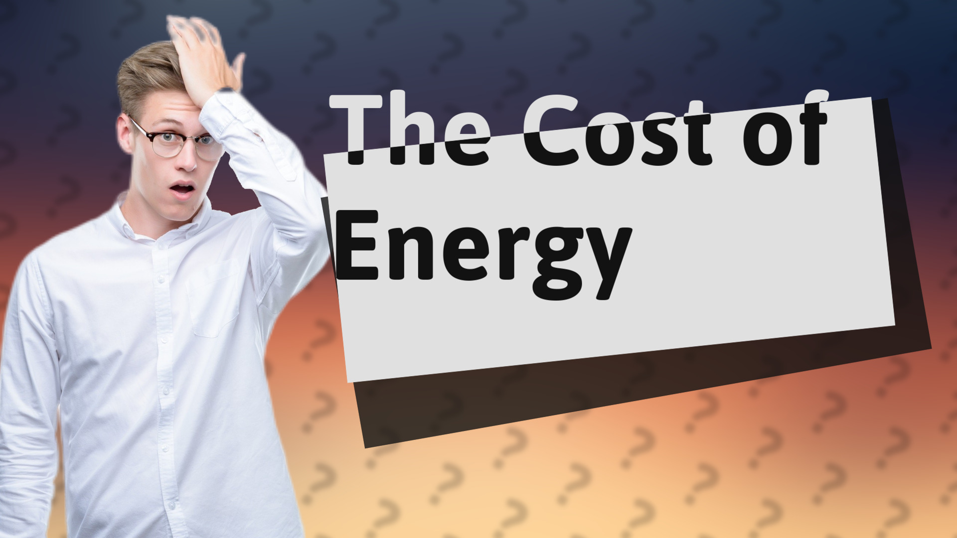The Cost of Energy