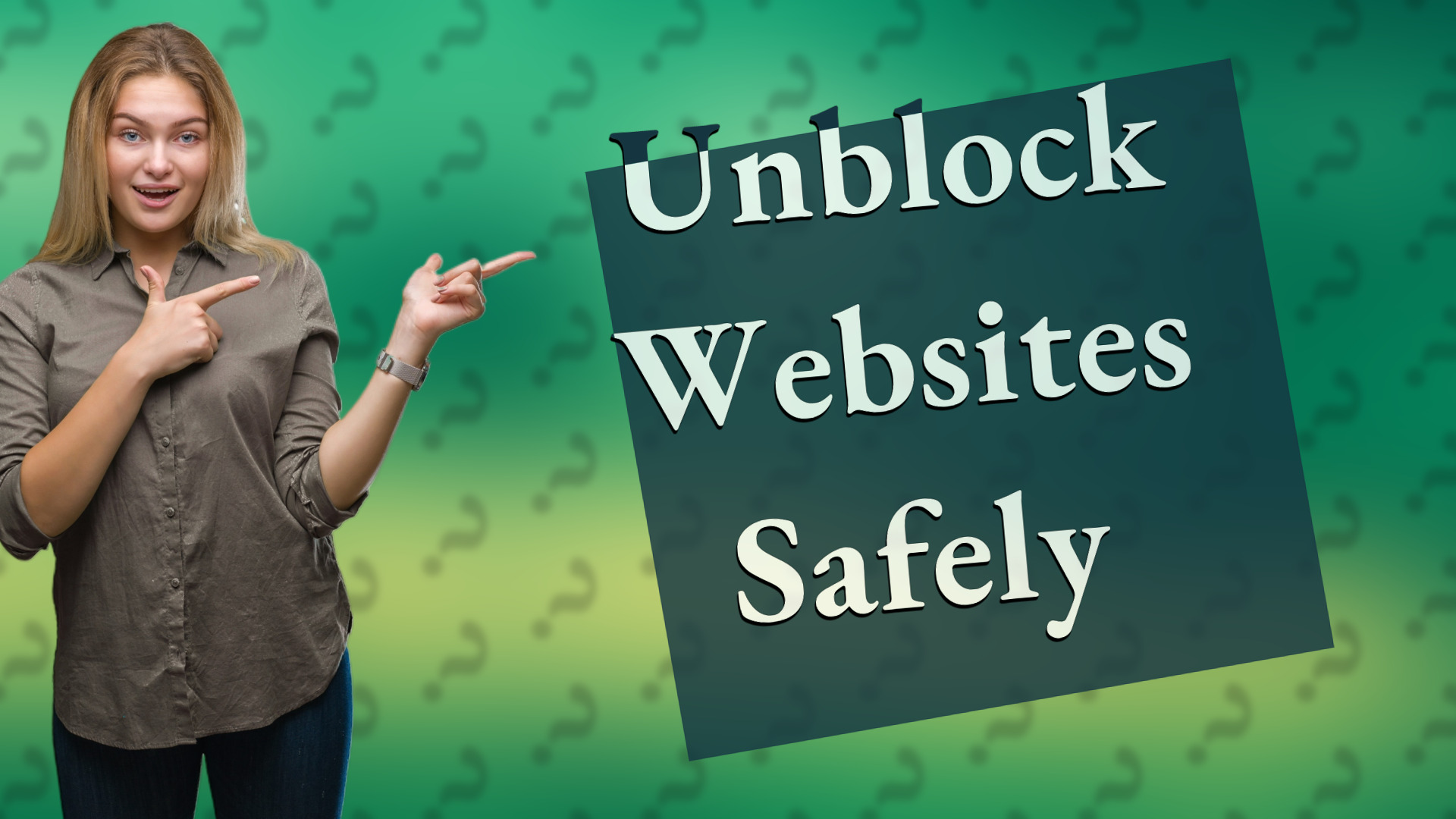 Unblock Websites Safely