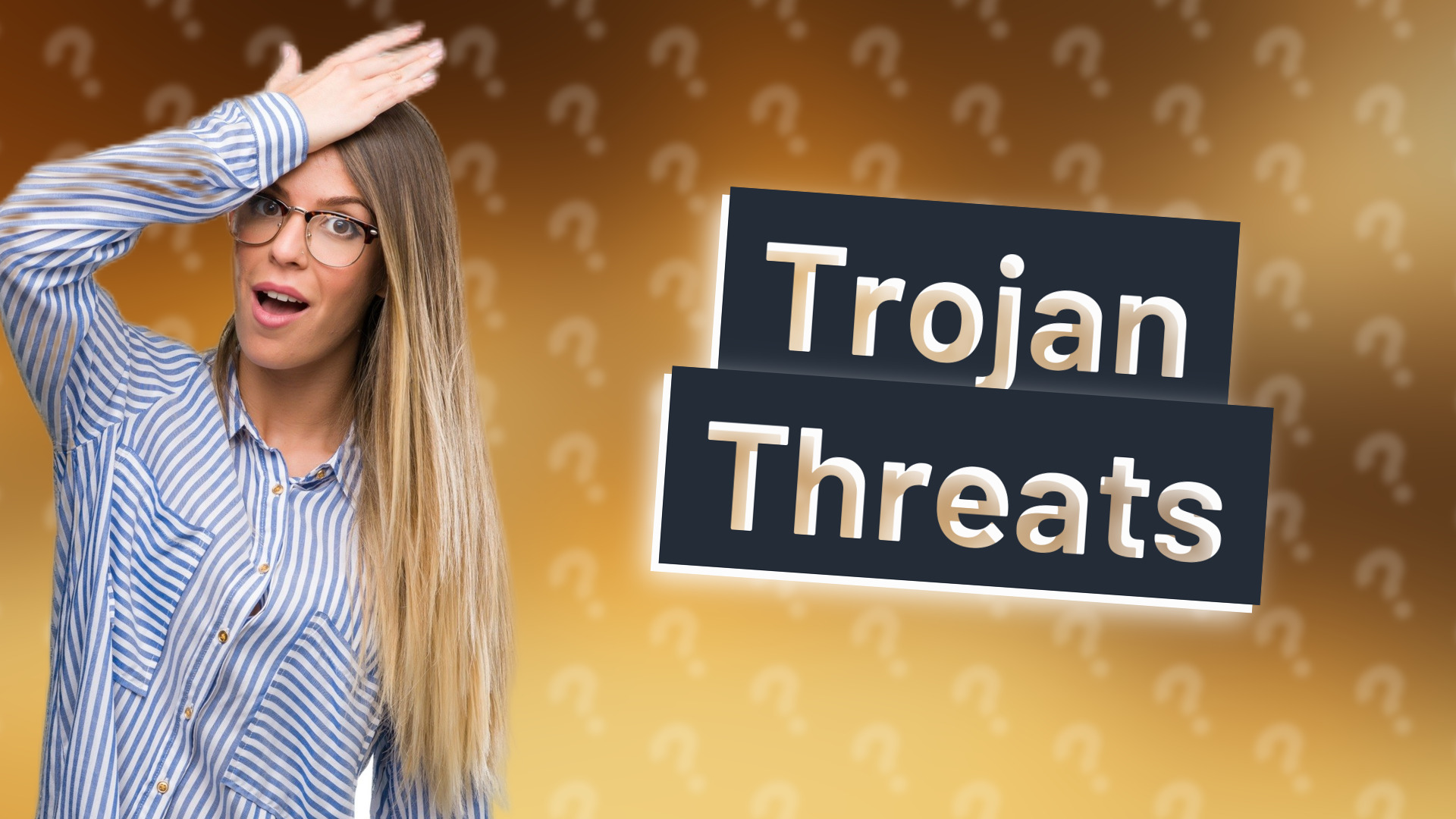 Trojan Threats