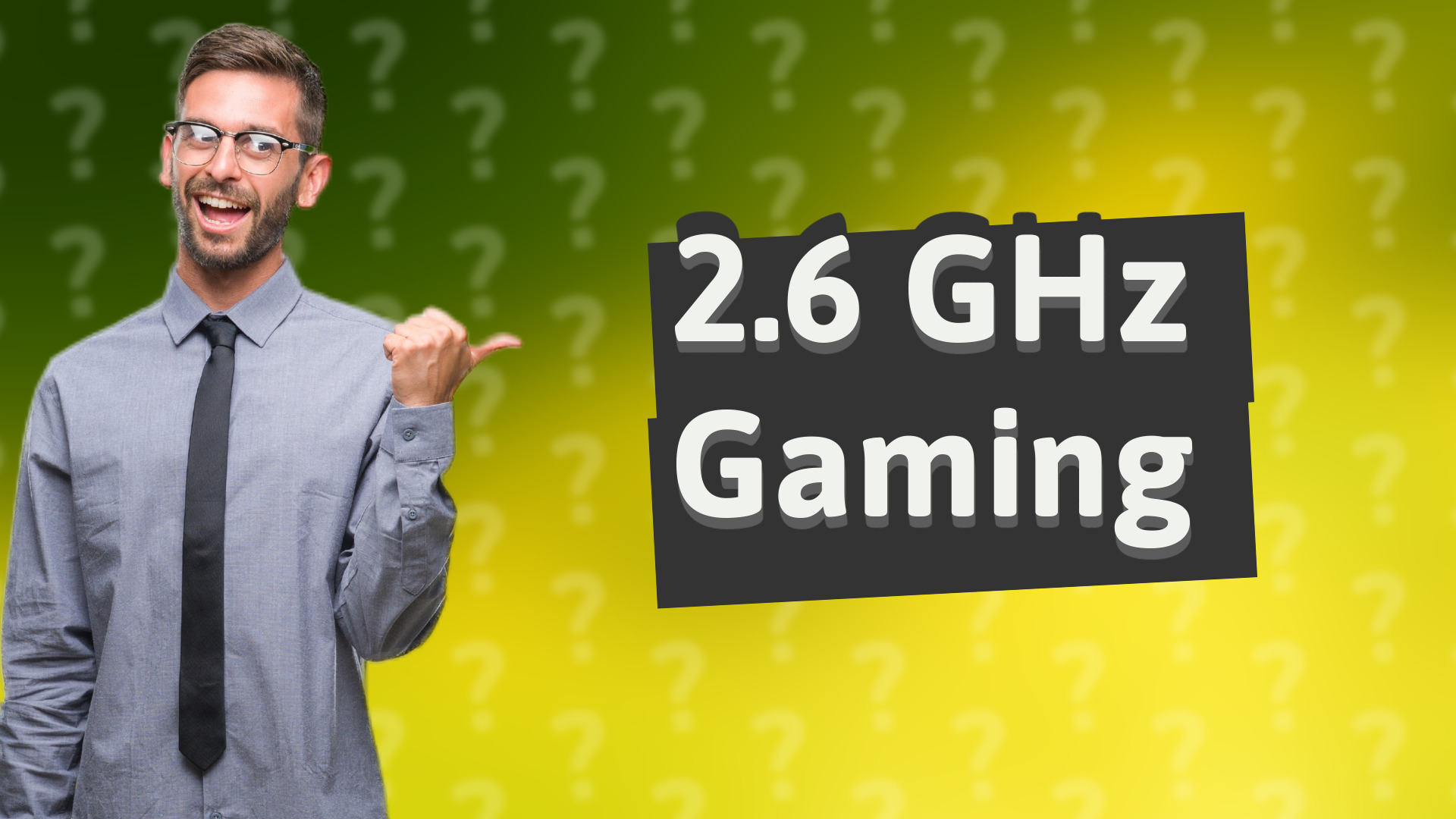 2.6 GHz Gaming