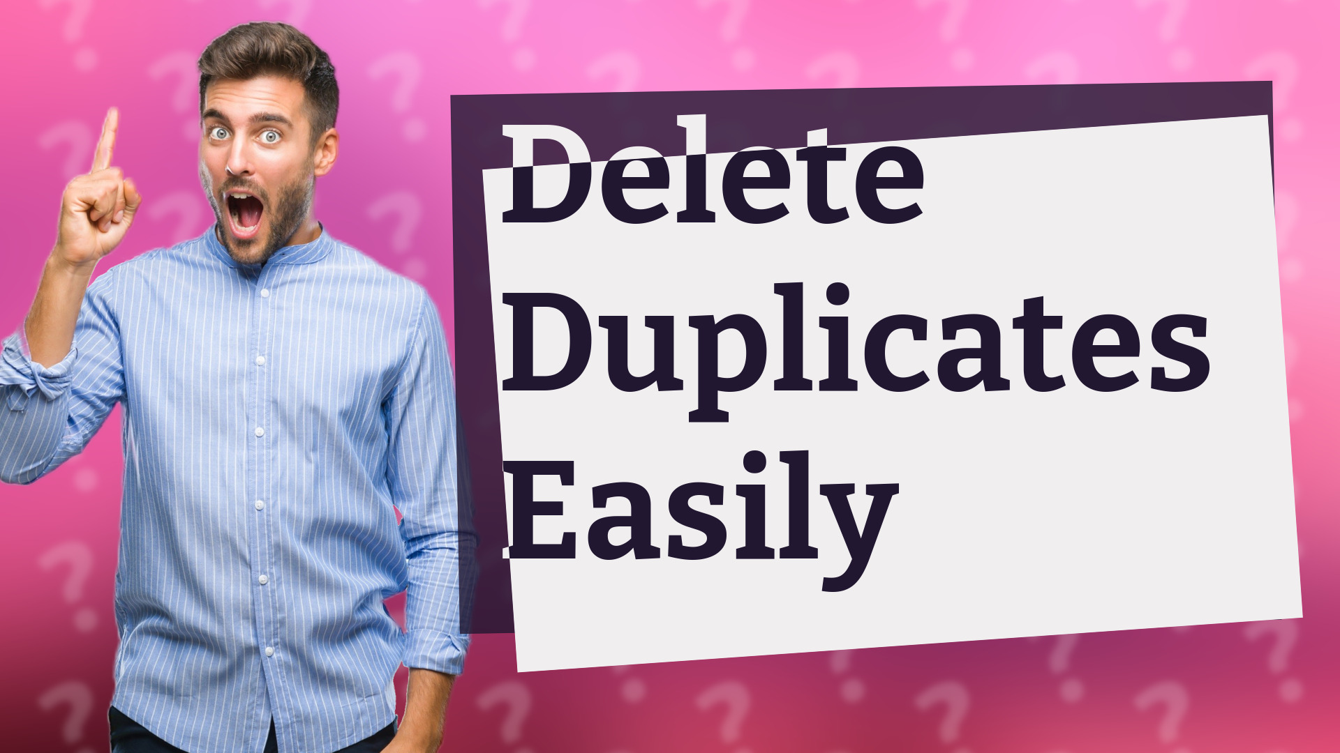 Delete Duplicates Easily