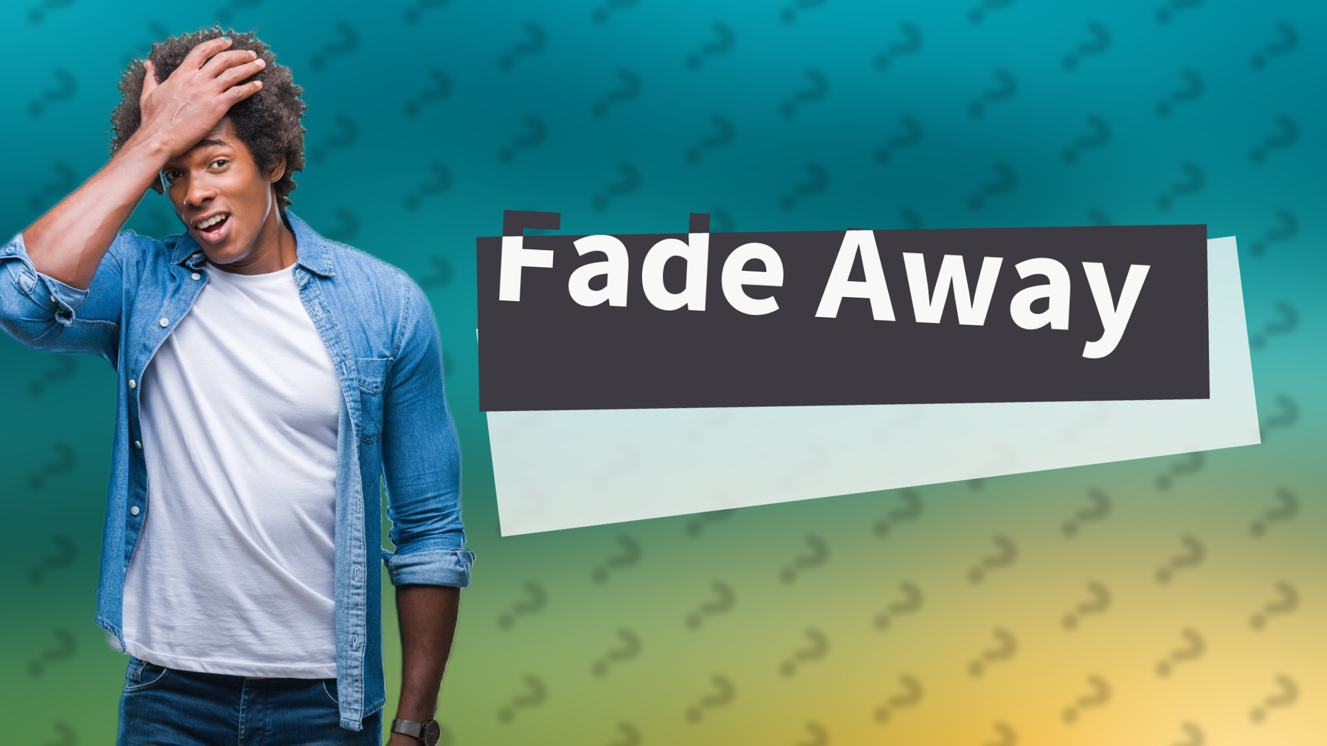 Fade Away