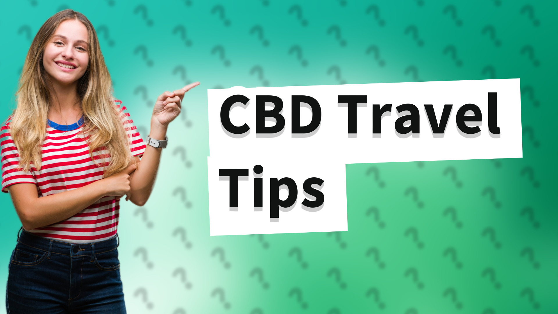 CBD Travel Tips