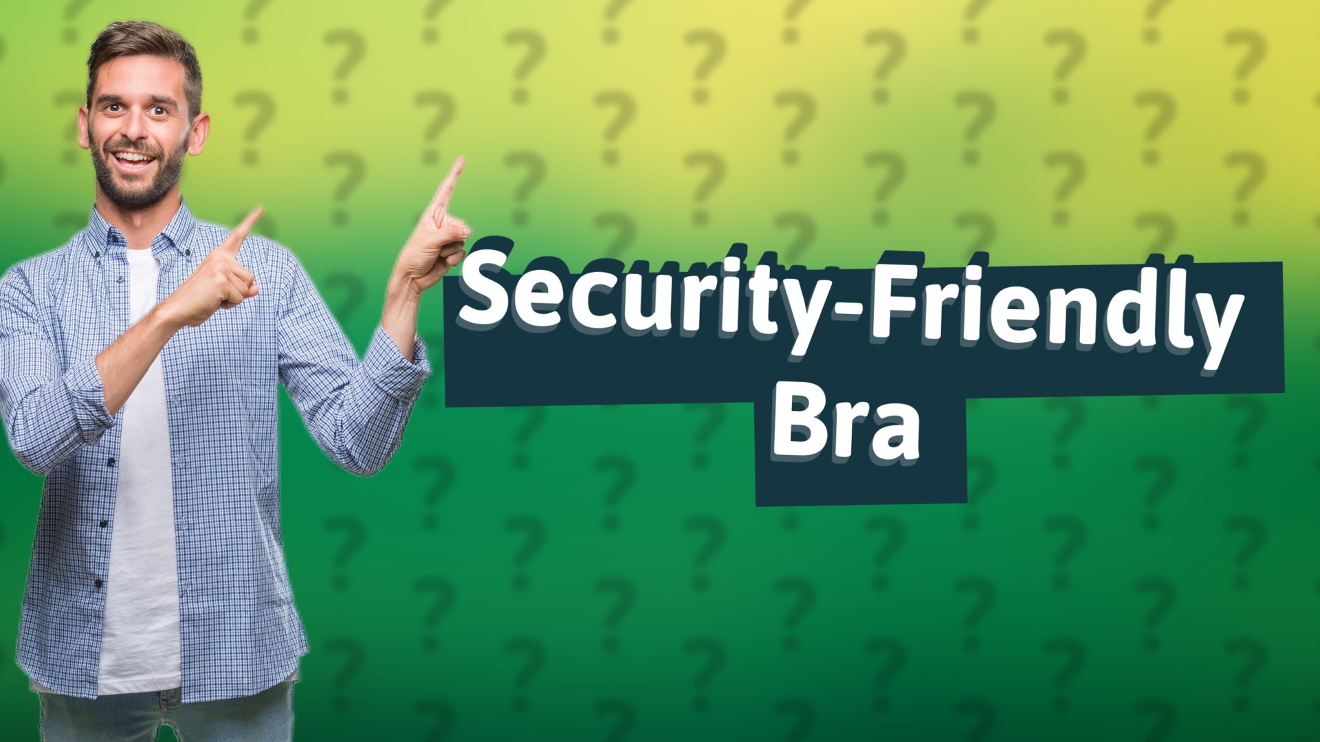 Security-Friendly Bra