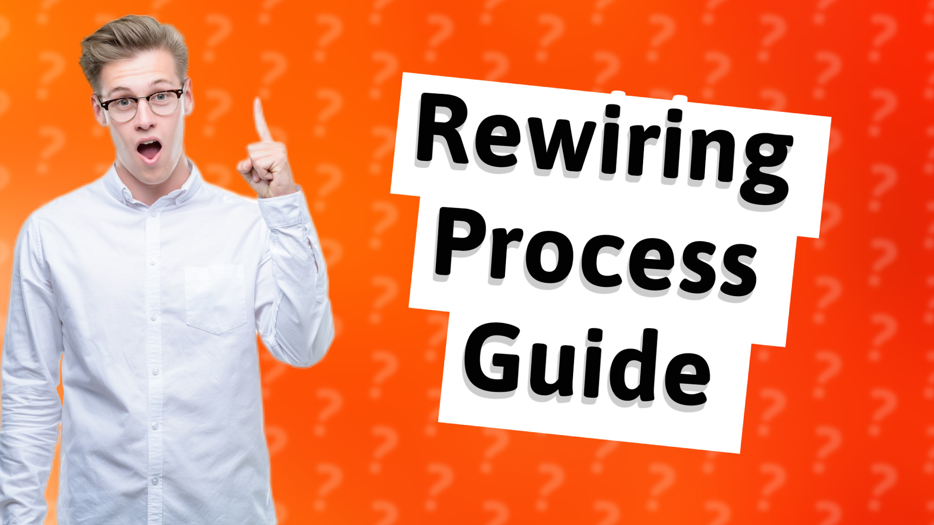 Rewiring Process Guide