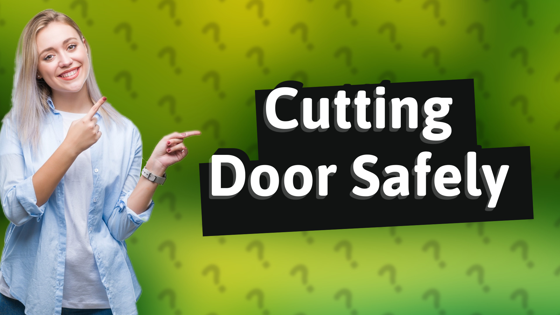 Cutting Door Safely